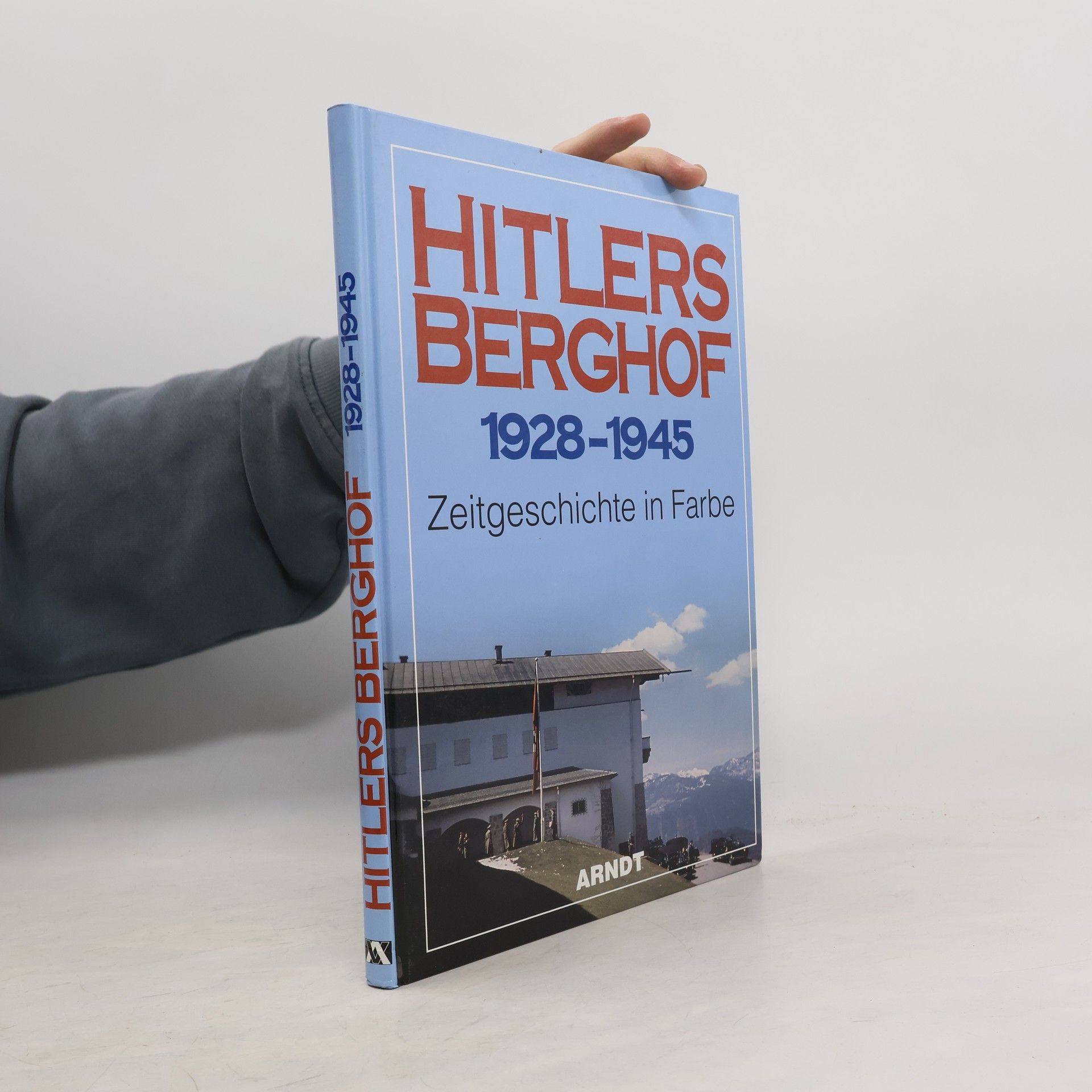 Kolektiv autorů Hitlers Berghof 1928 - 1945