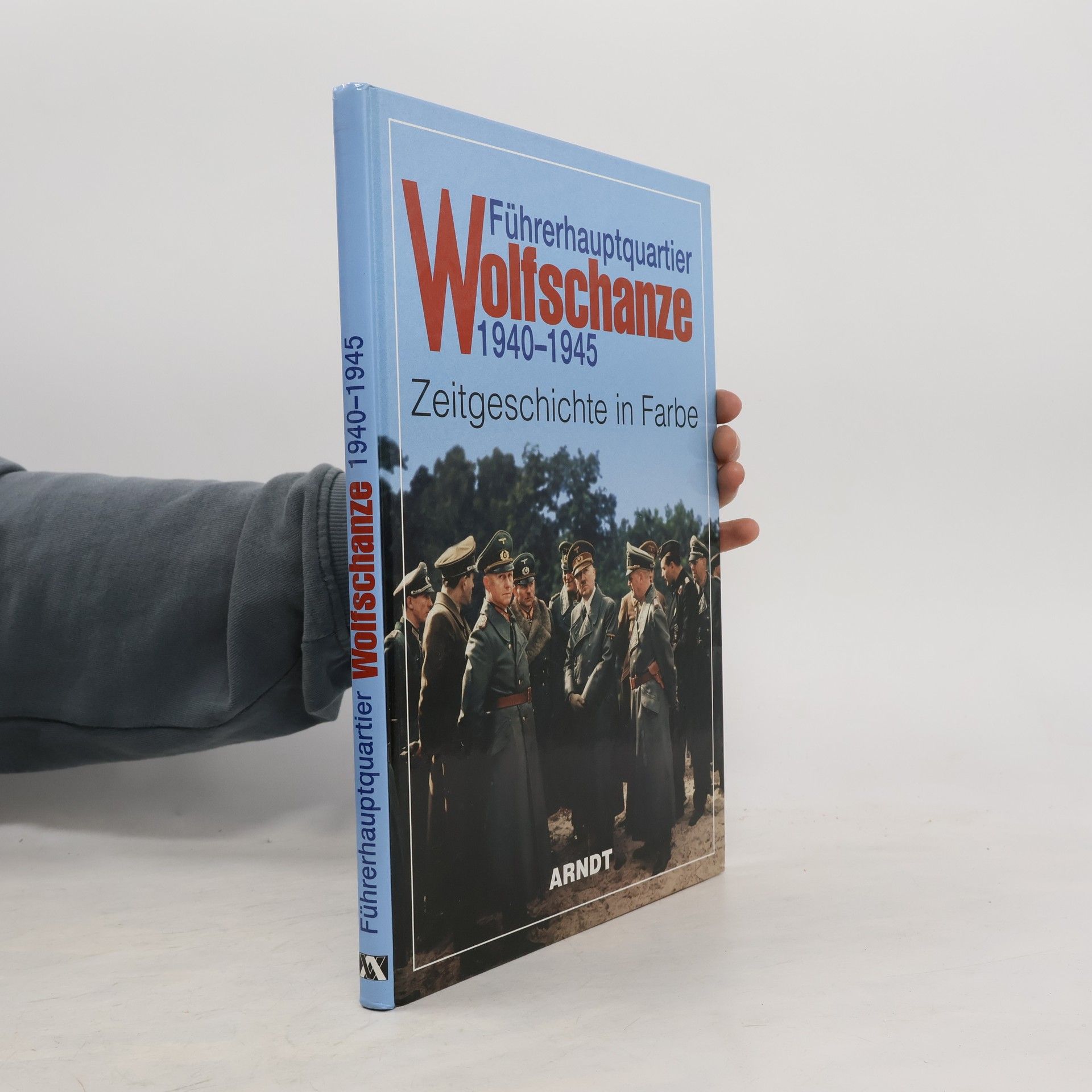 Kolektiv autorů Führerhauptquartier Wolfschanze 1940 - 1945