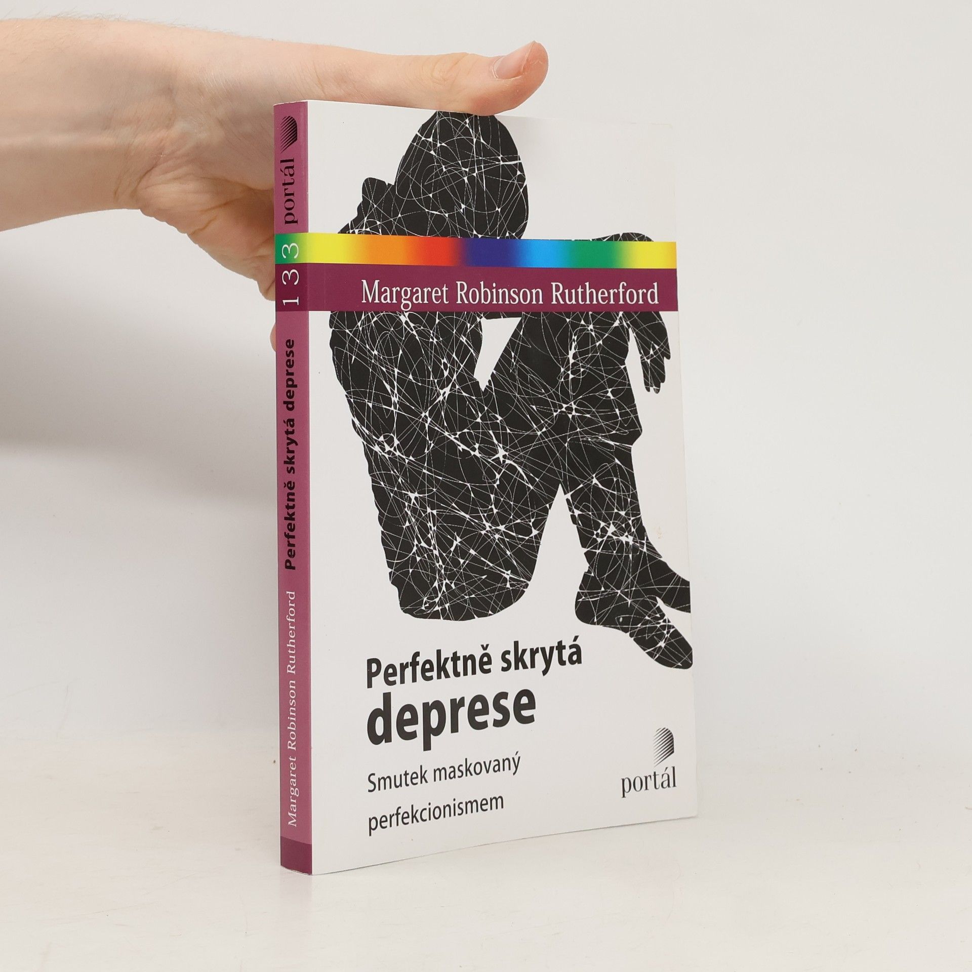 Margaret Robinson Rutherford Perfektně skrytá deprese : smutek maskovaný perfekcionismem