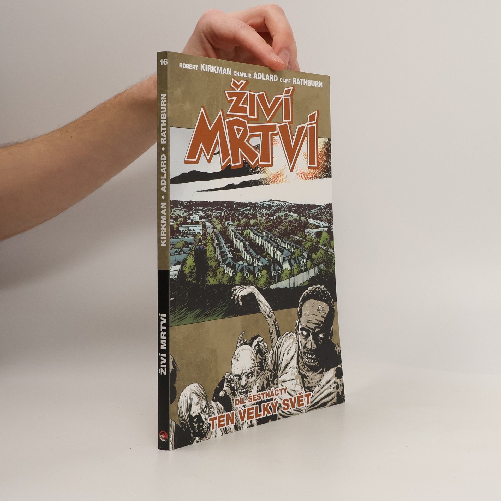 Robert Kikman Živí mrtví 16: Ten velký svět