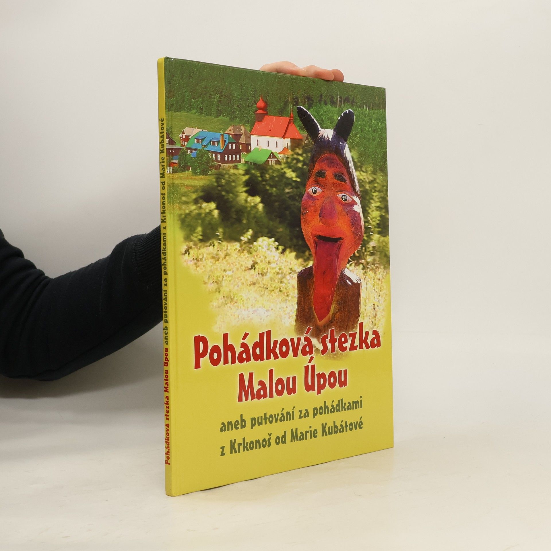 Marie Kubátová Pohádková stezka Malou Úpou, aneb Putování za pohádkami z Krkonoš od Marie Kubátové