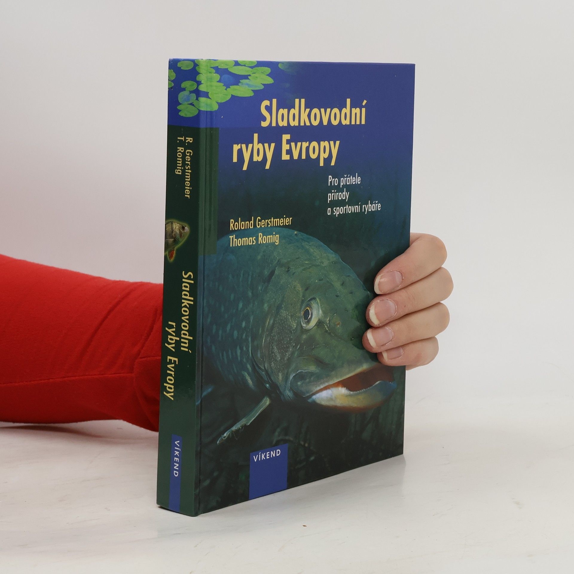 Roland Gerstmeier Sladkovodní ryby Evropy : pro přátele přírody a sportovní rybáře