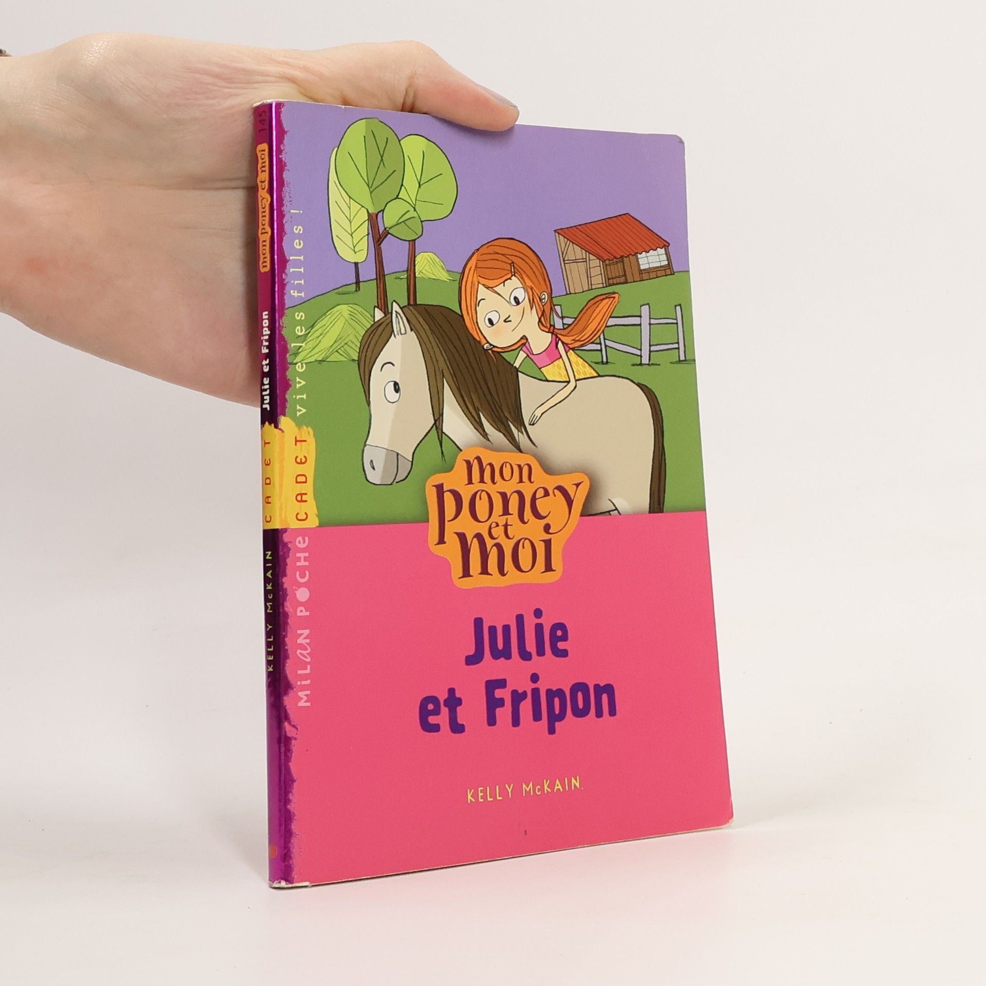 Kelly McKain Mon Poney et Moi - 3: Julie et Fripon