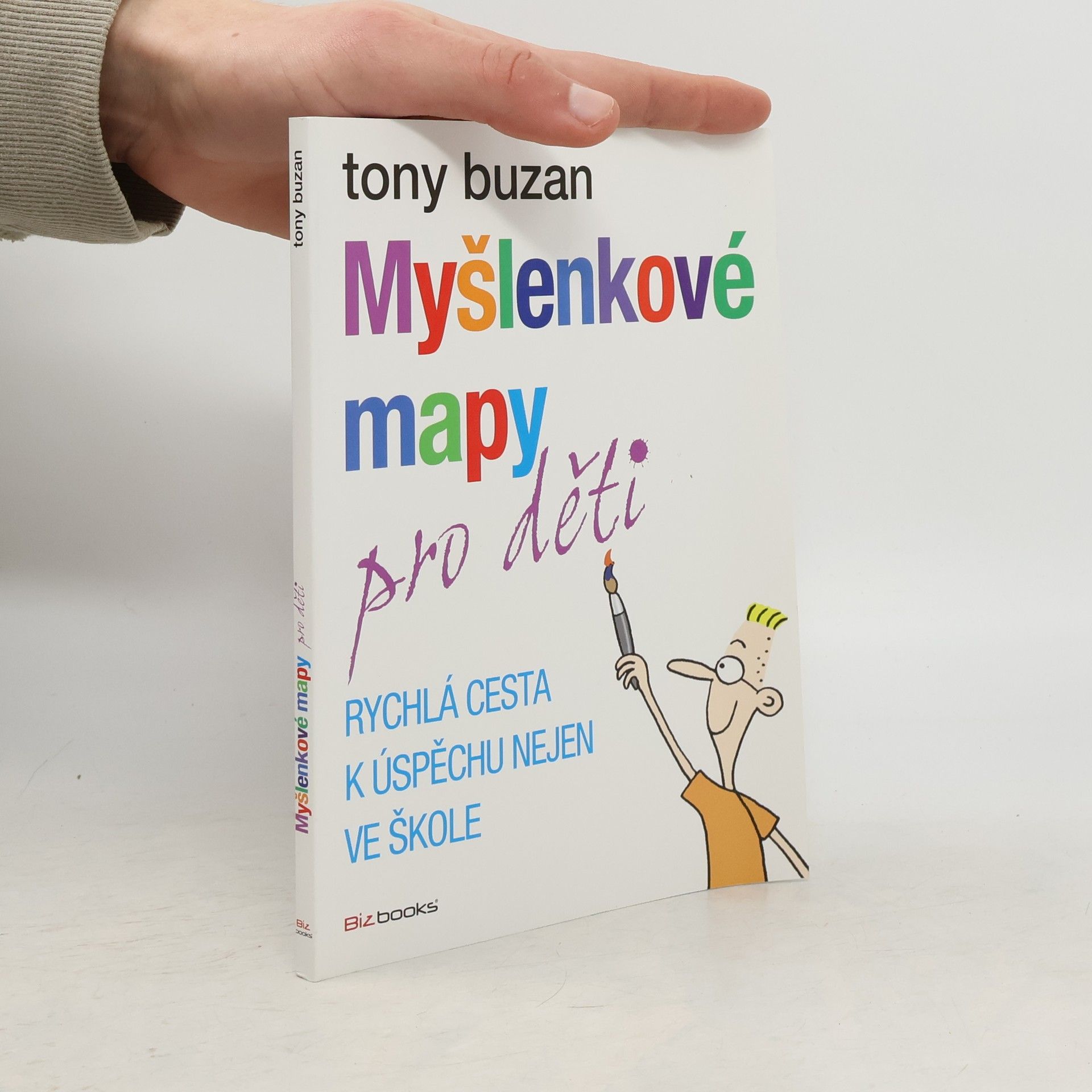 Tony Buzan Myšlenkové mapy pro děti: Rychlá cesta k úspěchu nejen ve škole