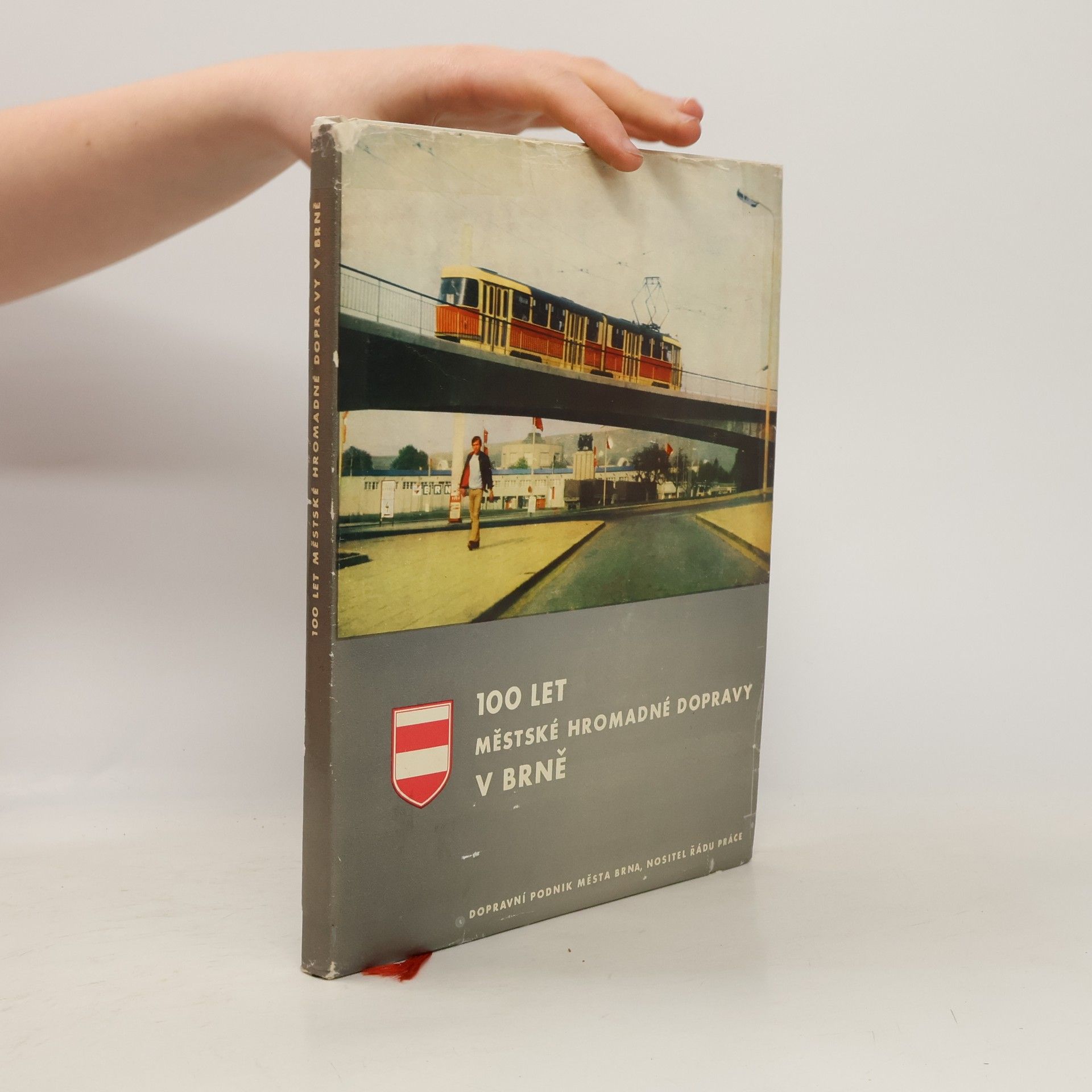 Collectif d'auteurs 100 let městské hromadné dopravy v Brně