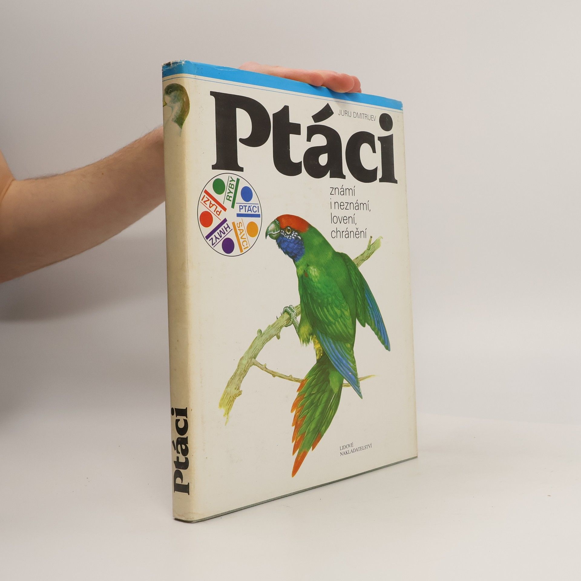 Jurij Dmitrijevič Dmitrijev Ptáci známí i neznámí, lovení, chránění