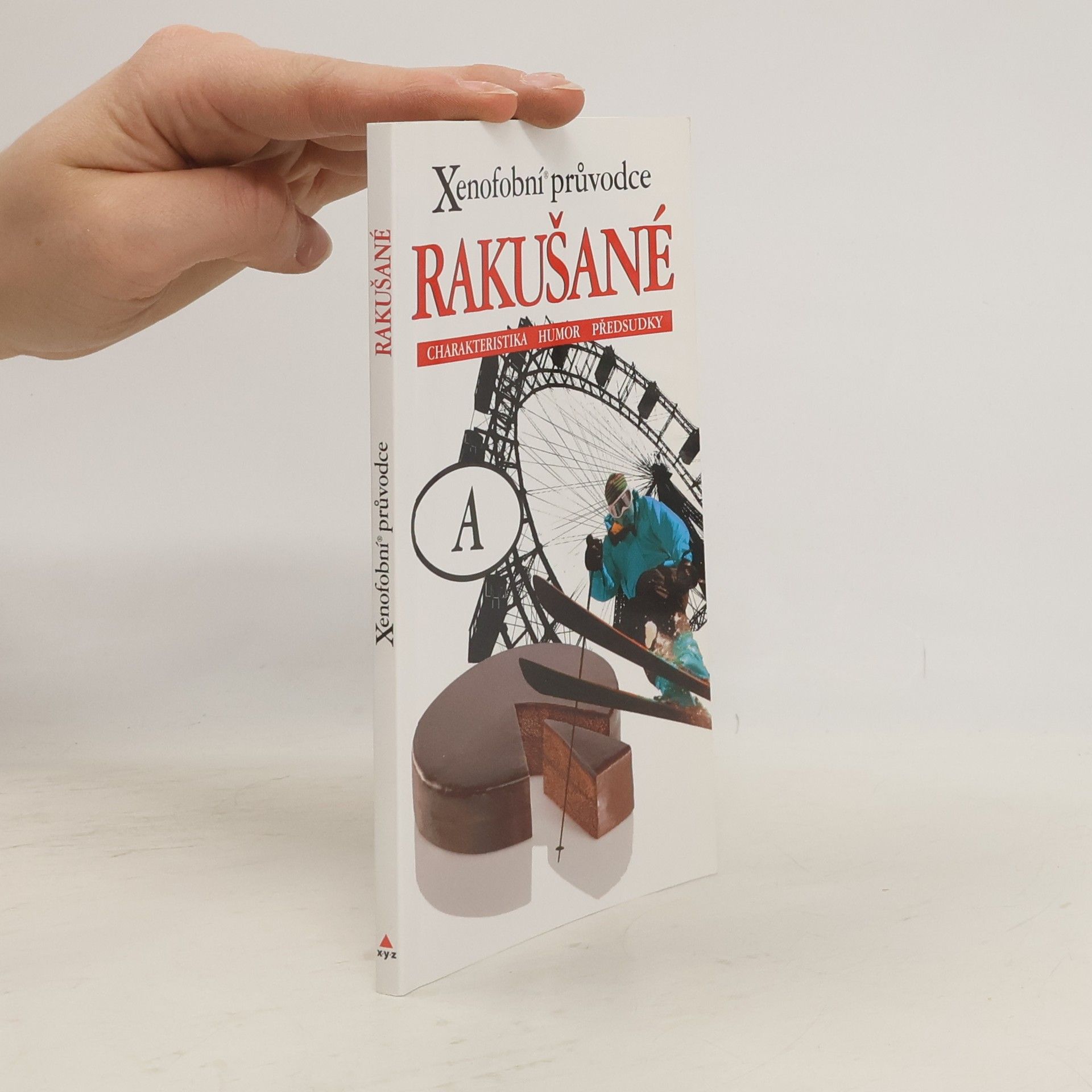 Louis James Rakušané. Xenofobní průvodce