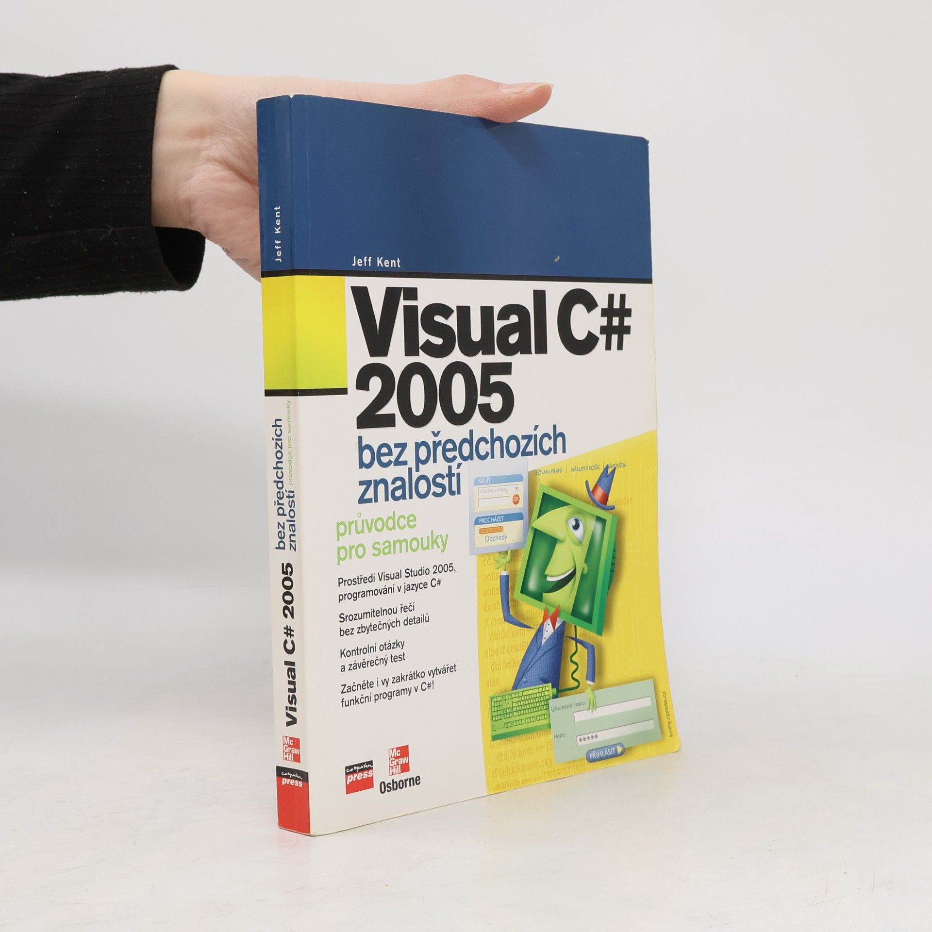 Jeffrey A. Jeffrey Alan Kent Visual C# 2005 - bez předchozích znalost. Průvodce pro samouky