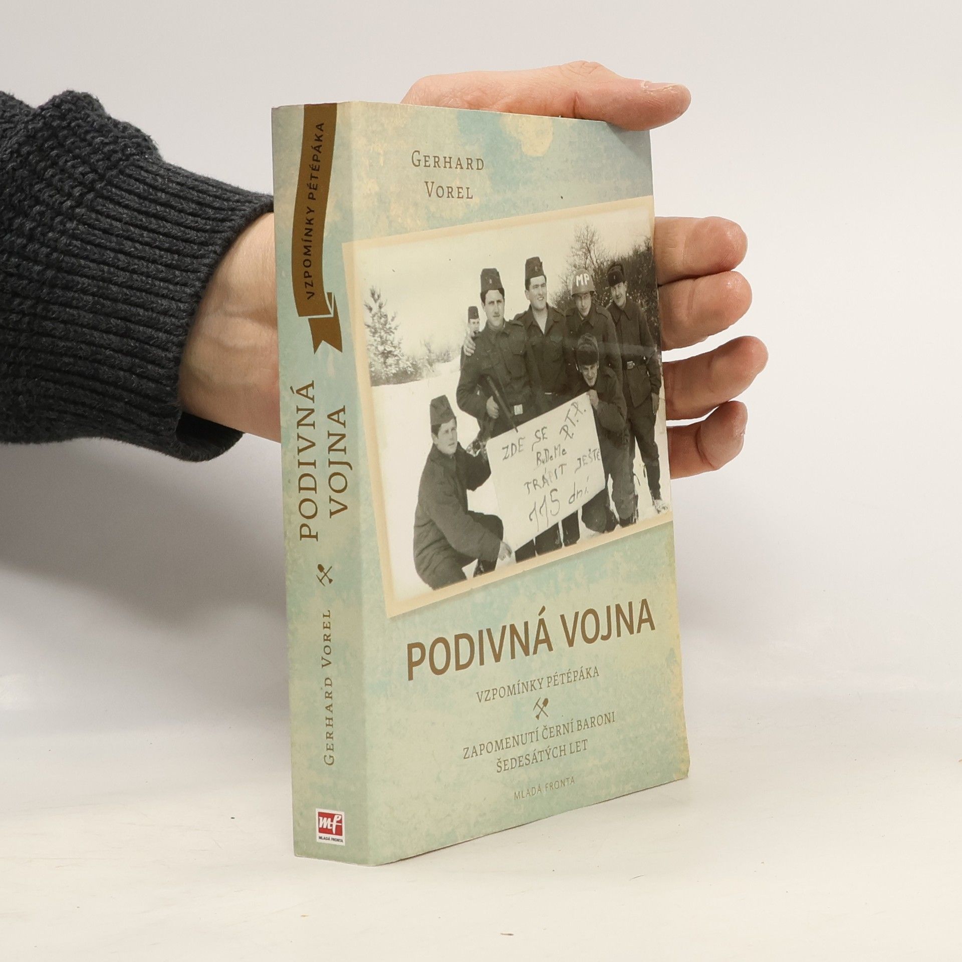 Gerhard Vorel Podivná vojna : vzpomínky pétépáka : zapomenutí černí baroni šedesátých let