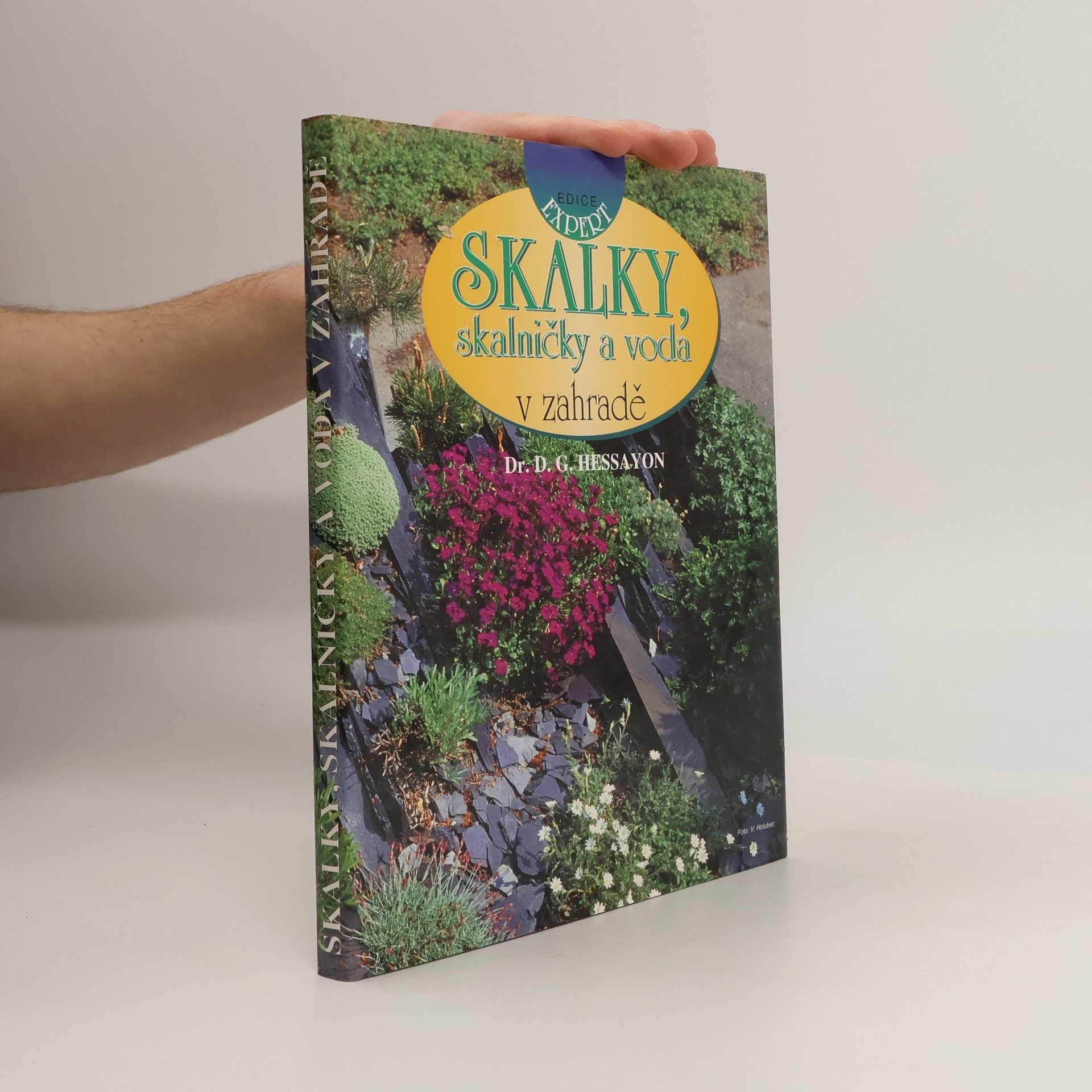 D. G. Hessayon Skalky, skalničky a voda v zahradě