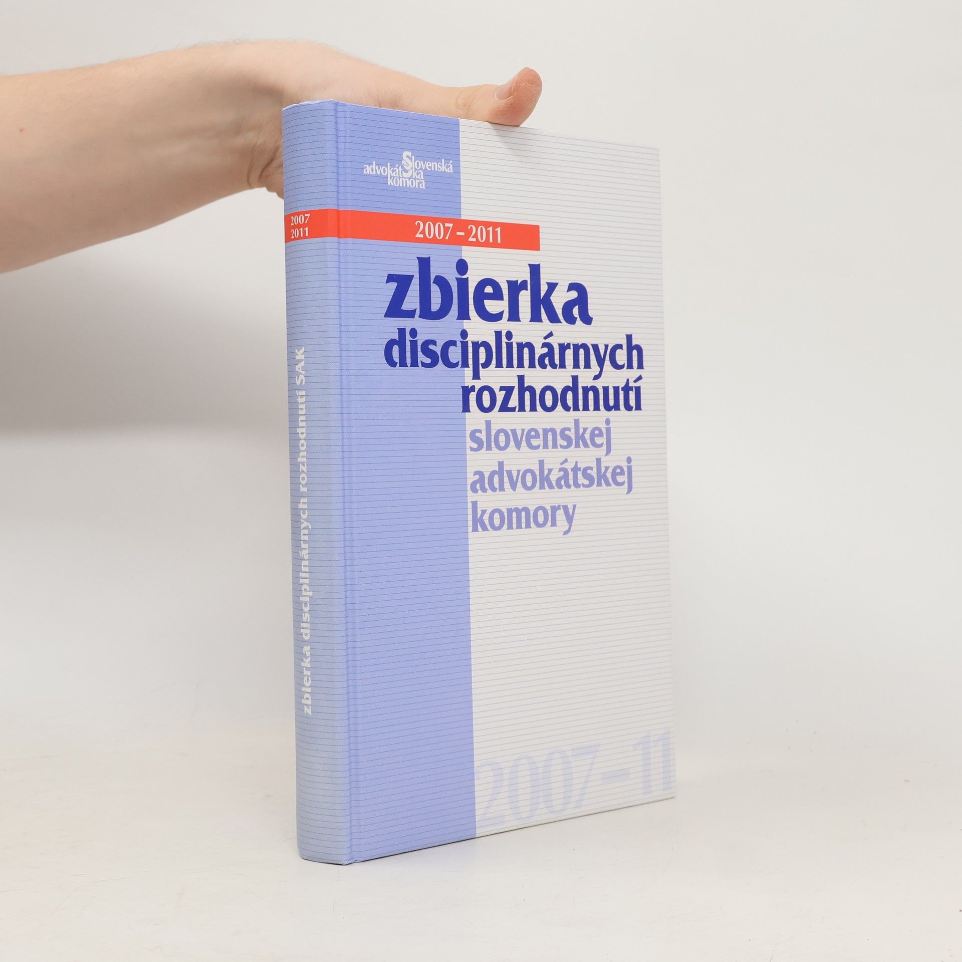 Ľubomír Hrežďovič Zbierka disciplinárnych rozhodnutí Slovenskej advokátskej komory 2007-2011