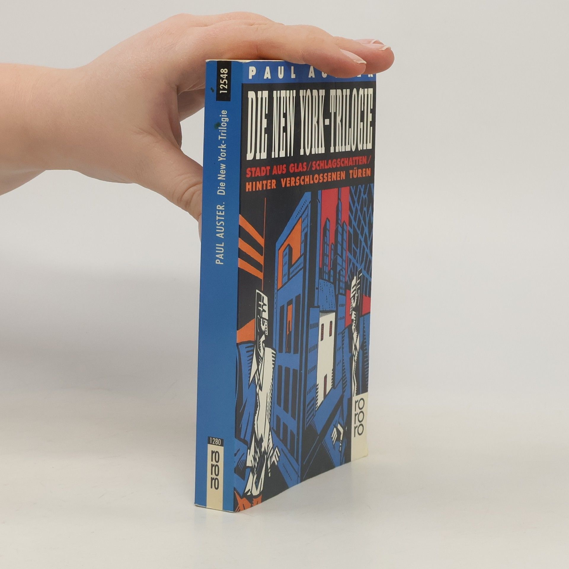 Paul Auster Die New York-Trilogie: Stadt aus Glas. Schlagschatten. Hinter verschlossenen Türen