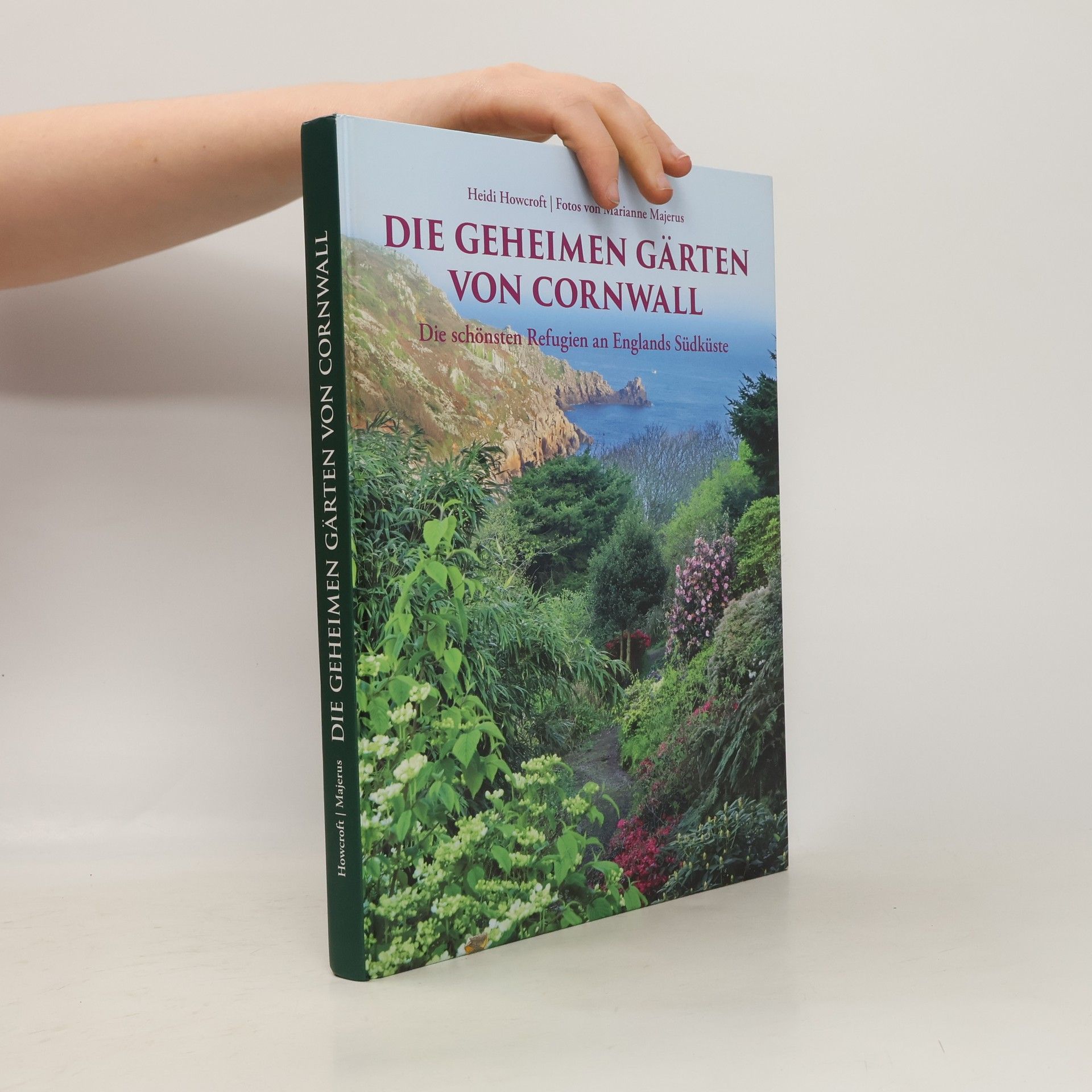 Heidi Howcroft Die geheimen Gärten von Cornwall. Aktualisierte Sonderausgabe