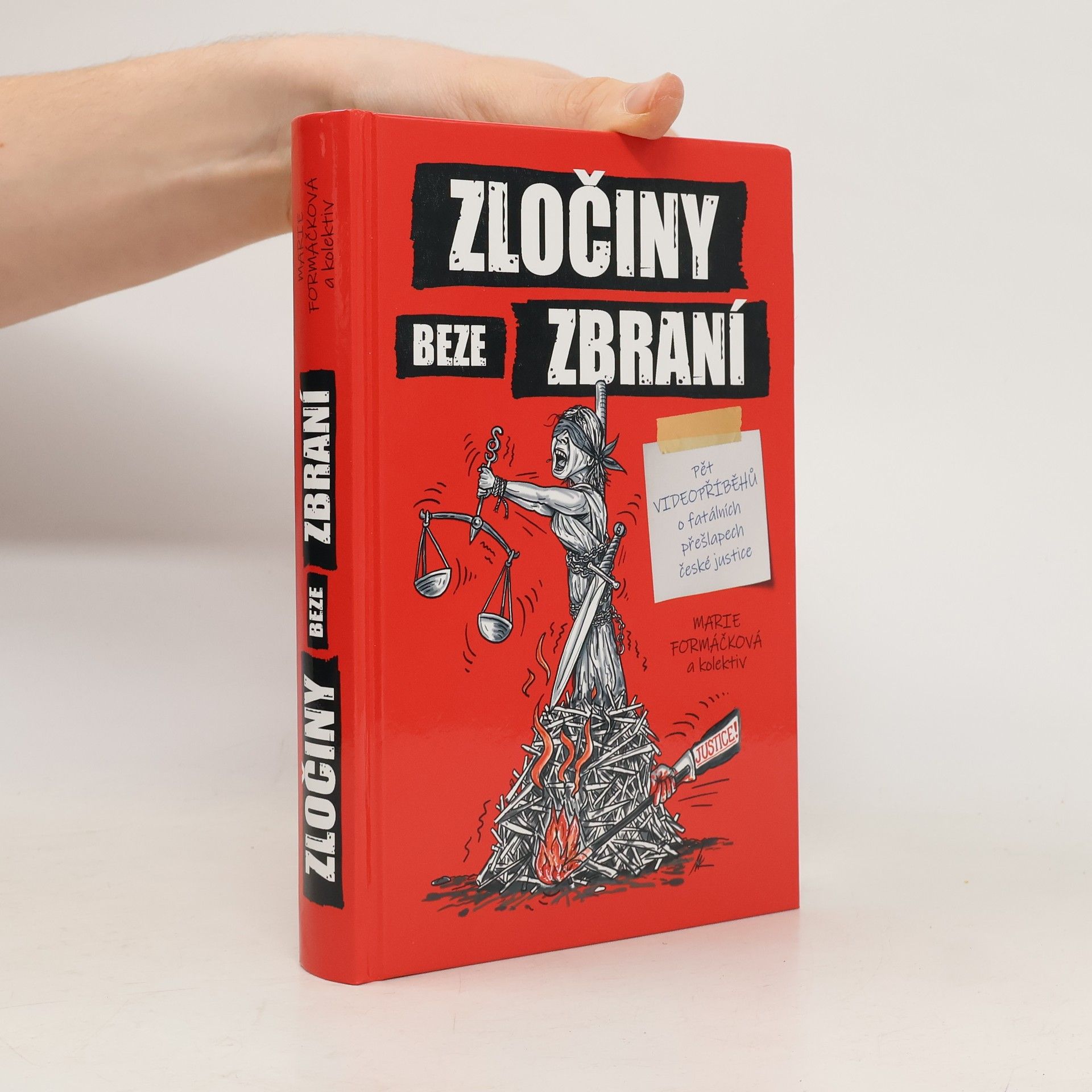 Marie Formáčková Zločiny beze zbraní : pět videopříběhů o fatálních přešlapech české justice