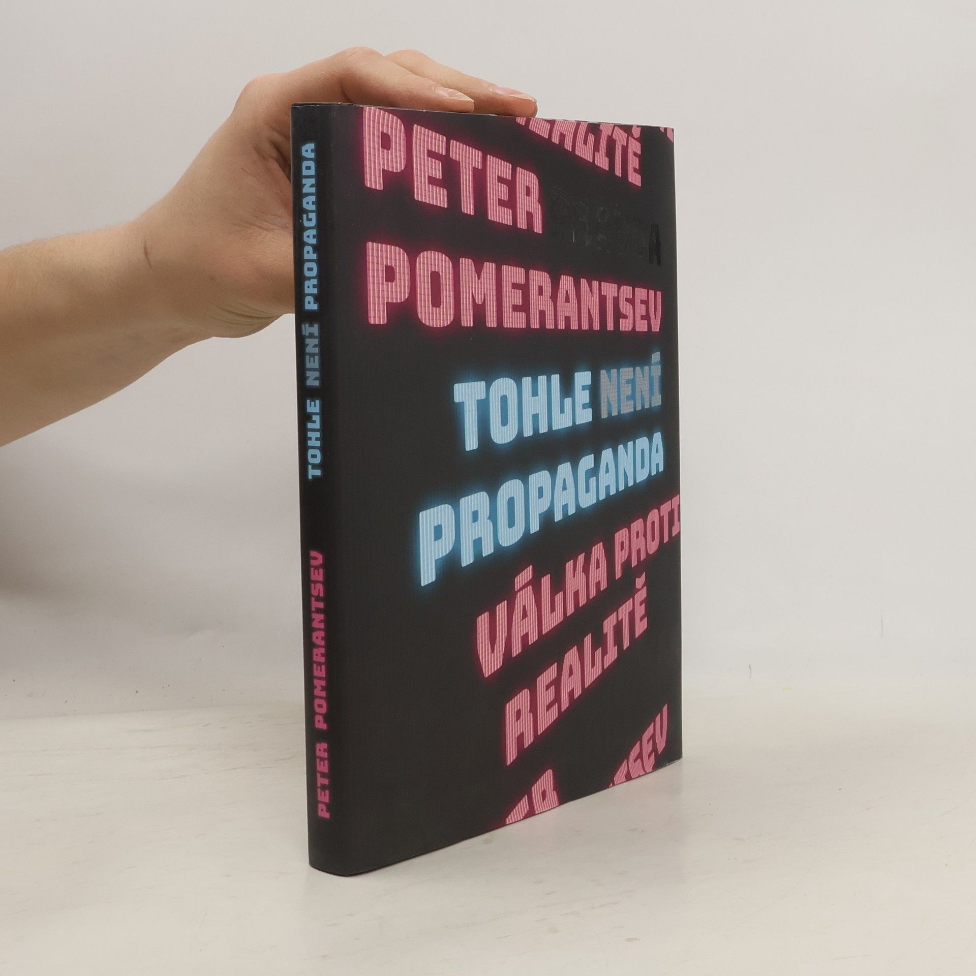 Peter Pomerancev Tohle není propaganda : válka proti realitě