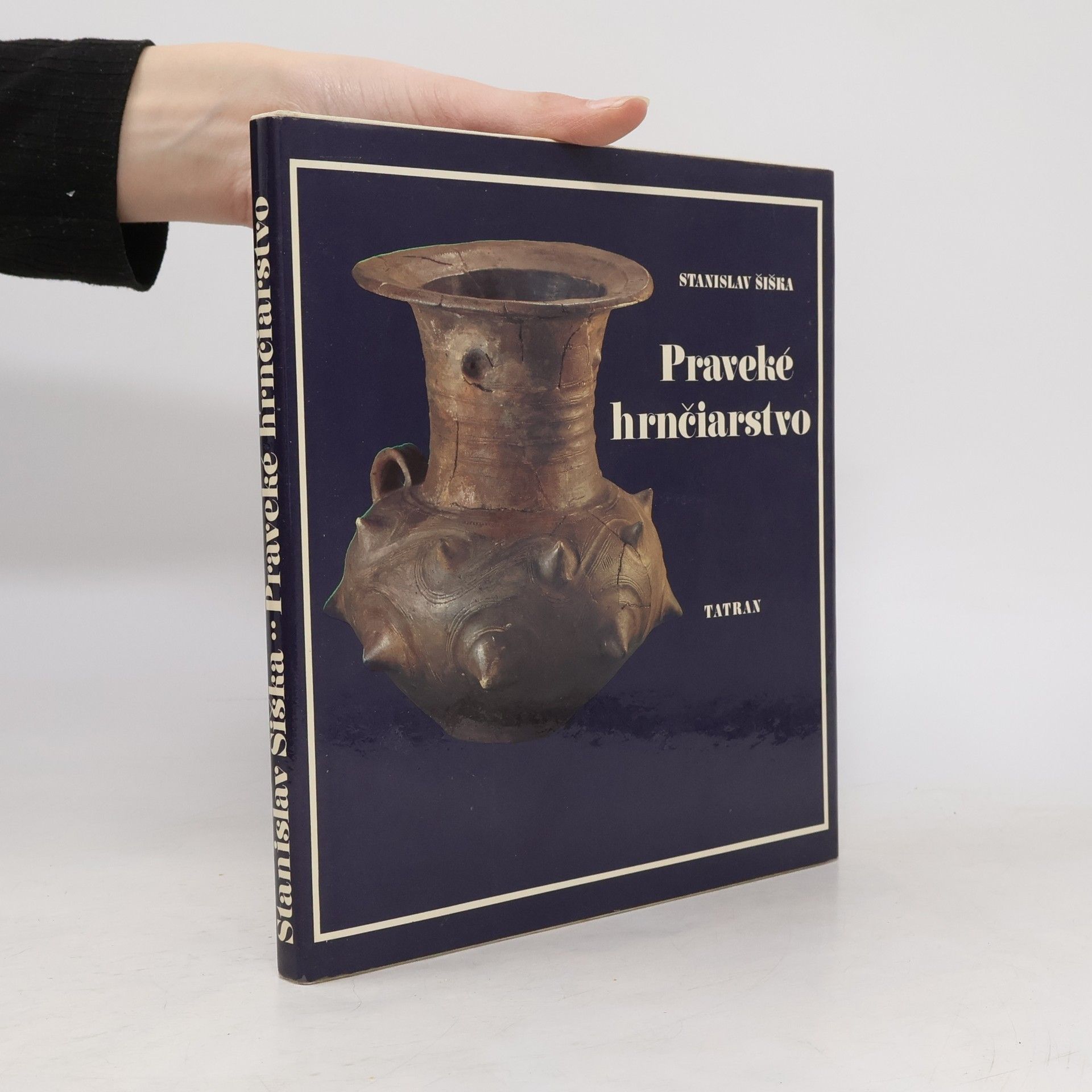 Stanislav Šiška Praveké hrnčiarstvo