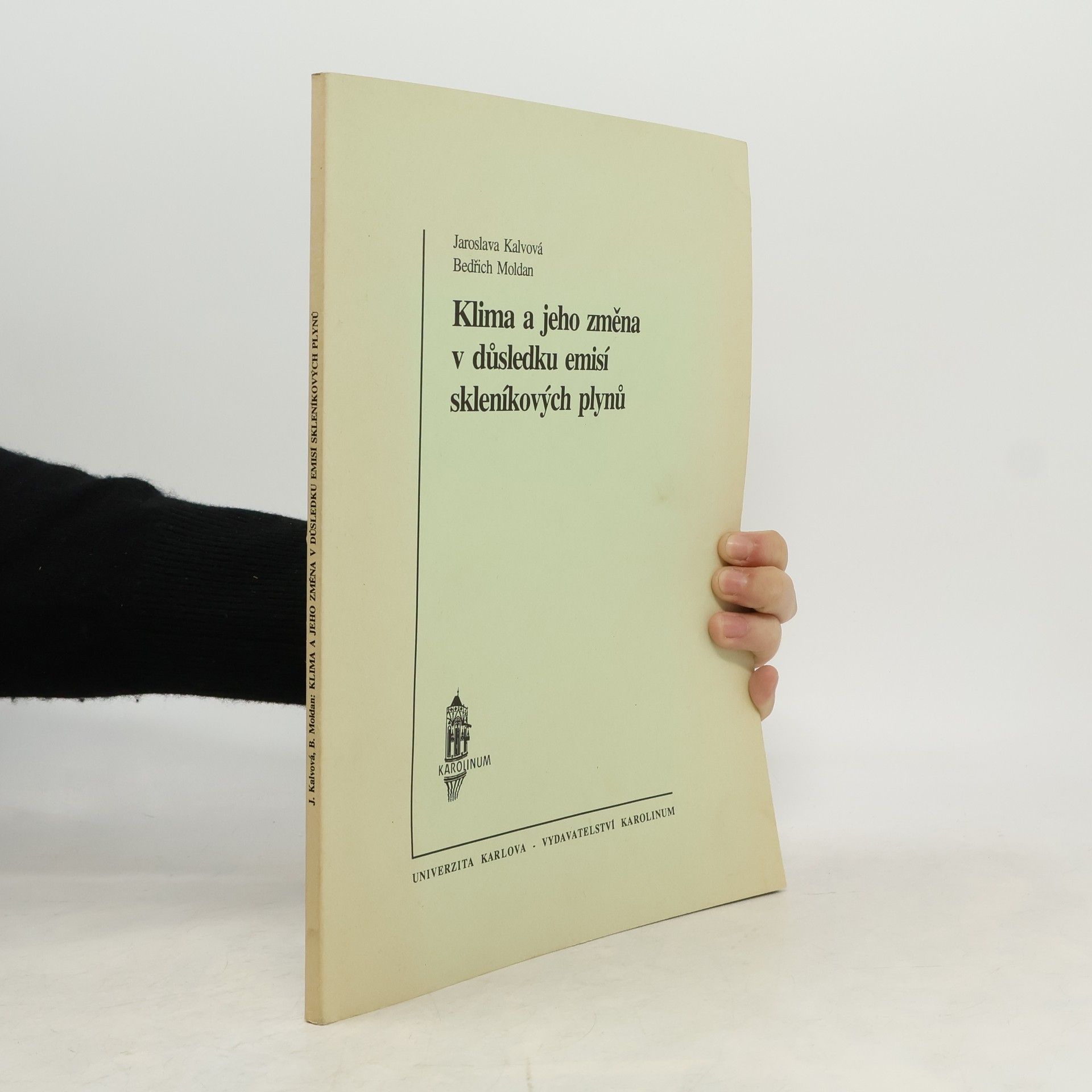 Jaroslava Kalvová Klima a jeho změna v důsledku emisí skleníkových plynů