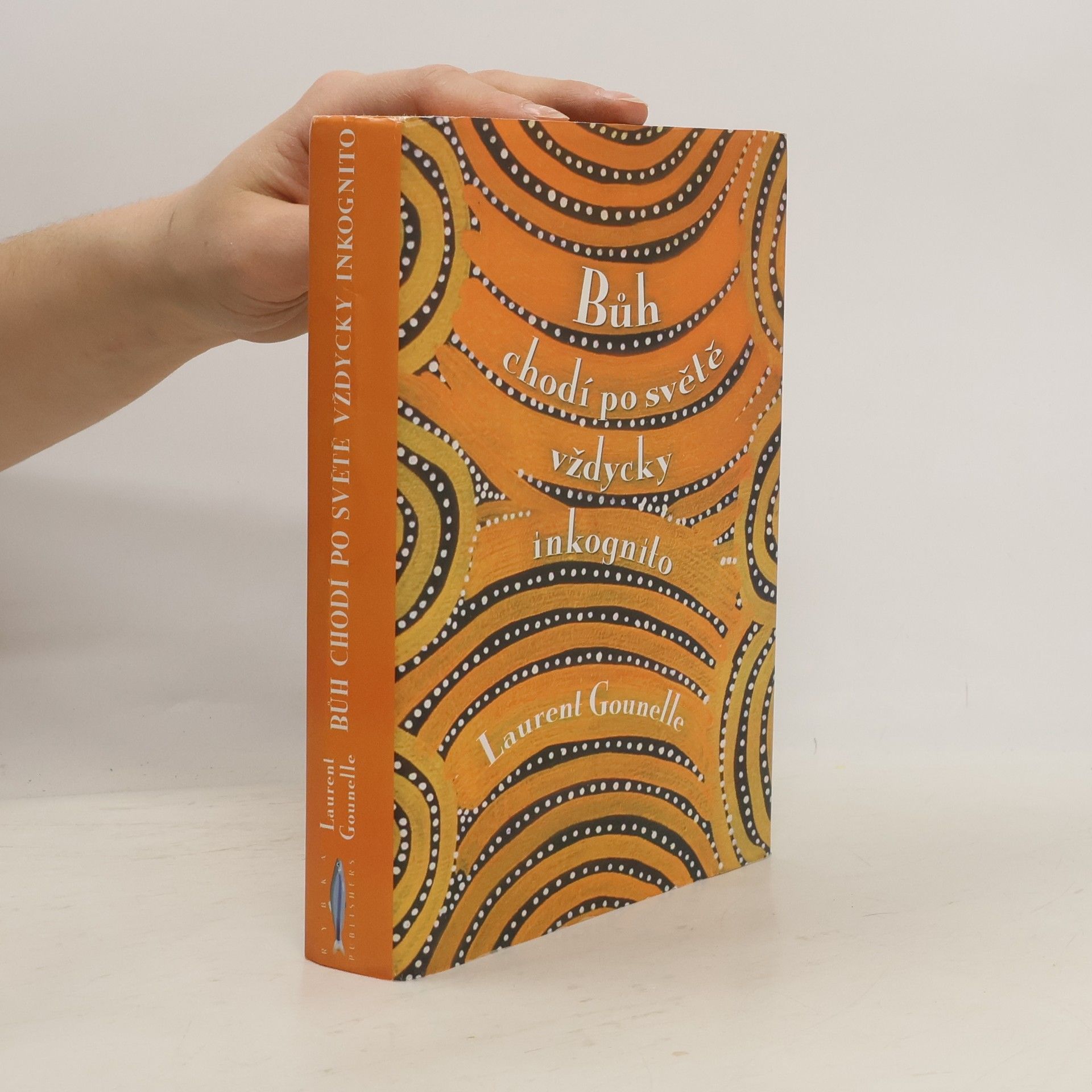 Laurent Gounelle Bůh chodí po světě vždycky inkognito