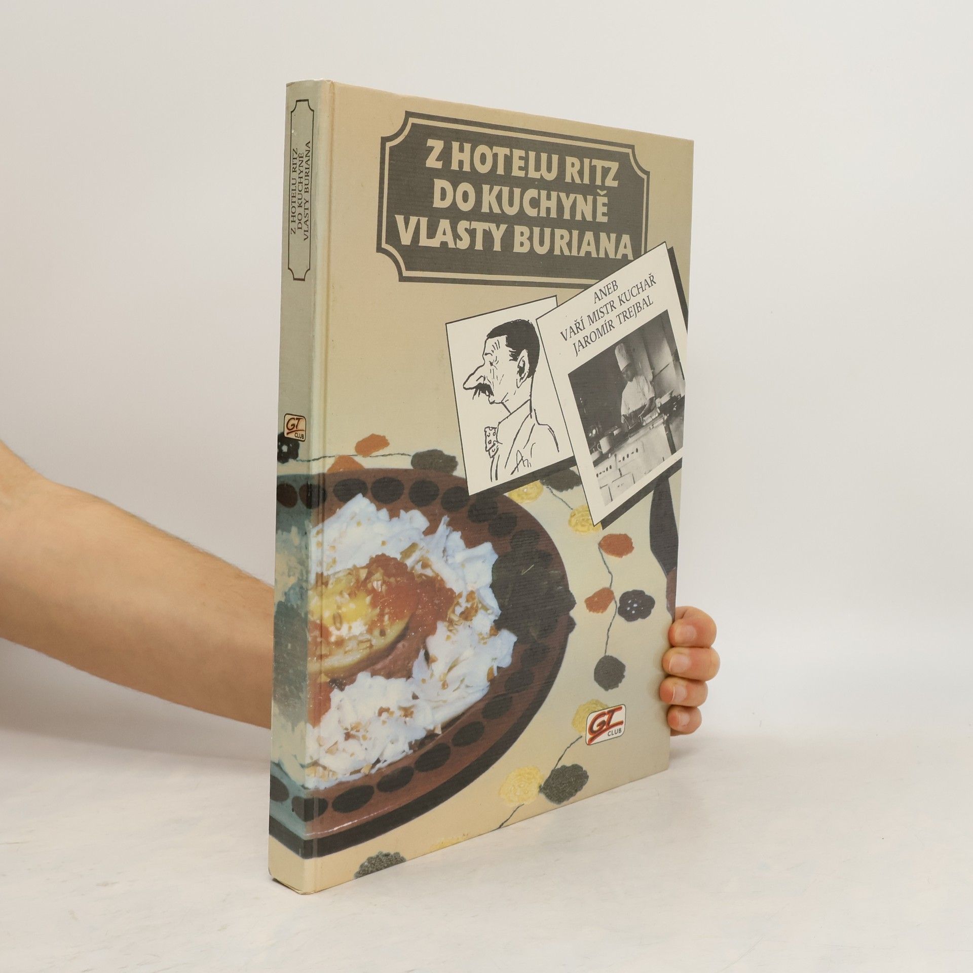 Jaromír Trejbal Z hotelu Ritz do kuchyně Vlasty Buriana