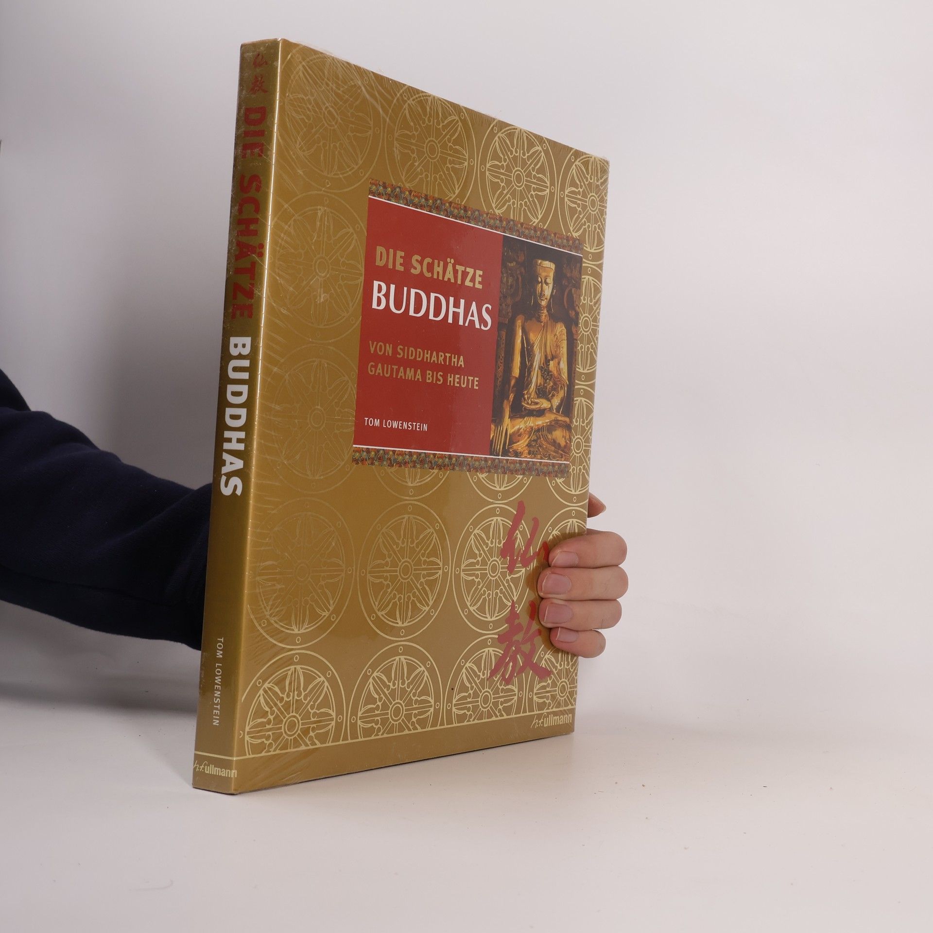 Tom Lowenstein Die schätze Buddhas von Siddhartha Gautama bis Heute