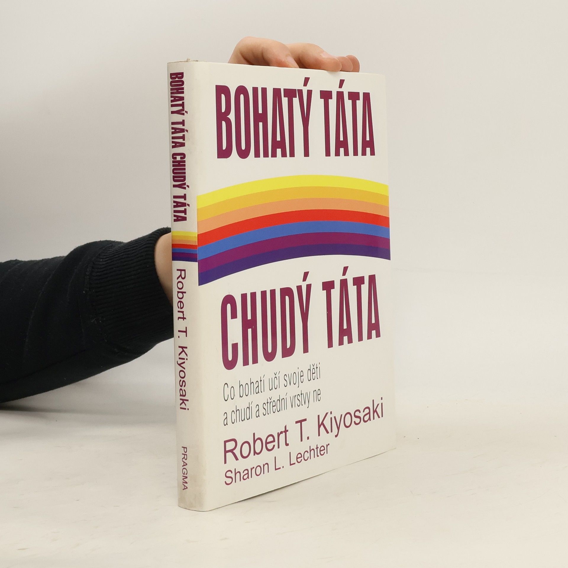 Robert Kiyosaki Bohatý táta, chudý táta
