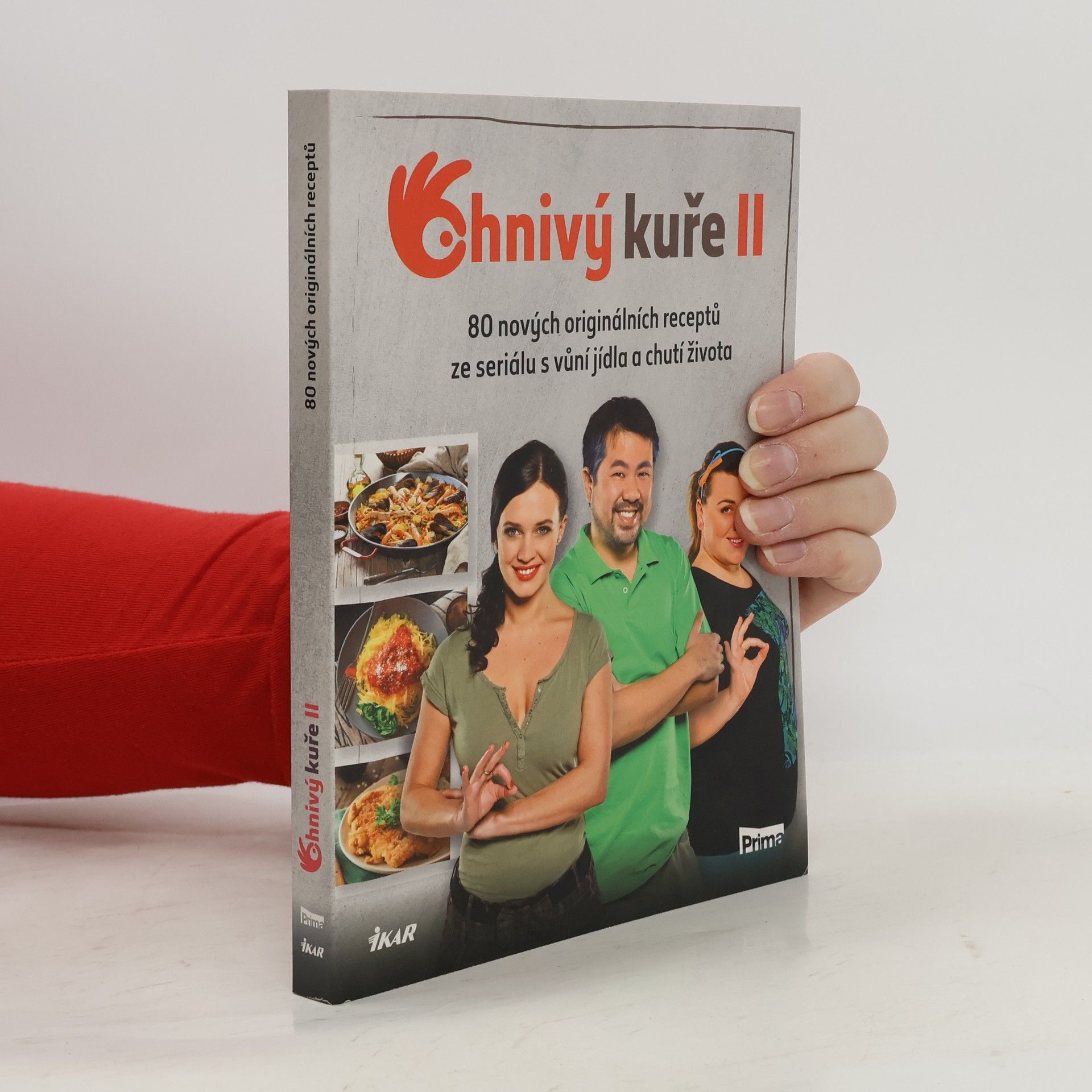 Autorenkollektiv Ohnivý kuře II. 80 nových originálních receptů ze seriálu s vůní jídla a chutí života