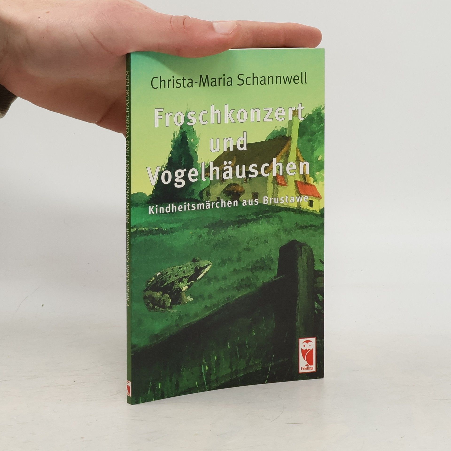 Christa Maria Schannwell Froschkonzert und Vogelhäuschen