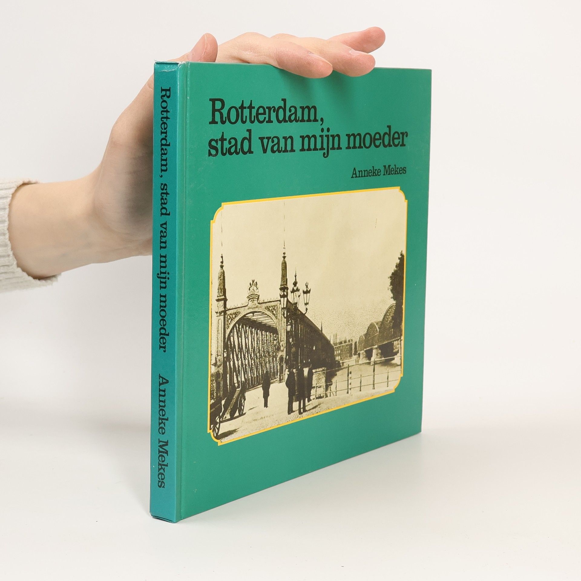 Anneke Mekes Rotterdam, stad van mijn moeder