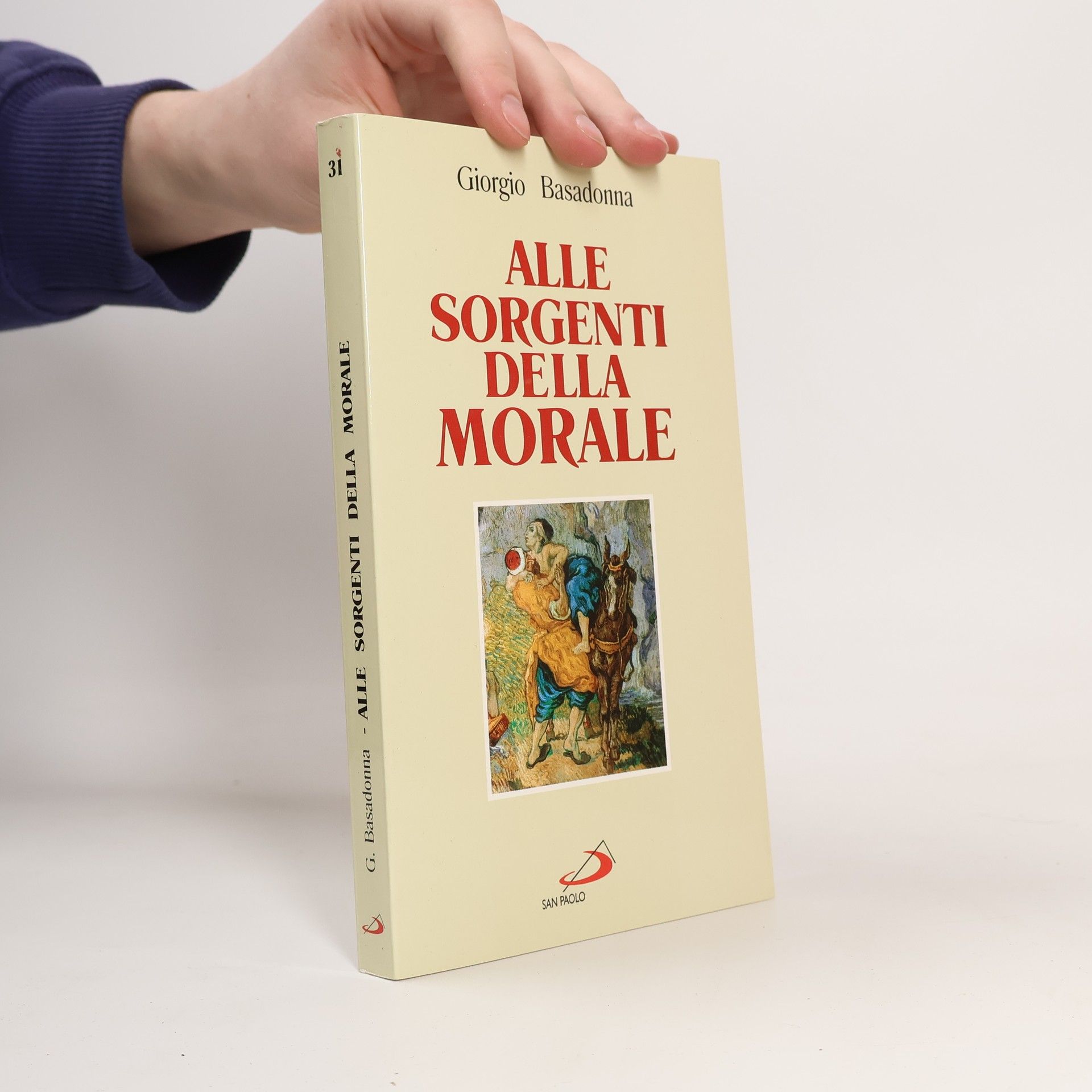 Giorgio Basadonna Alle sorgenti della morale. Le ragioni della speranza