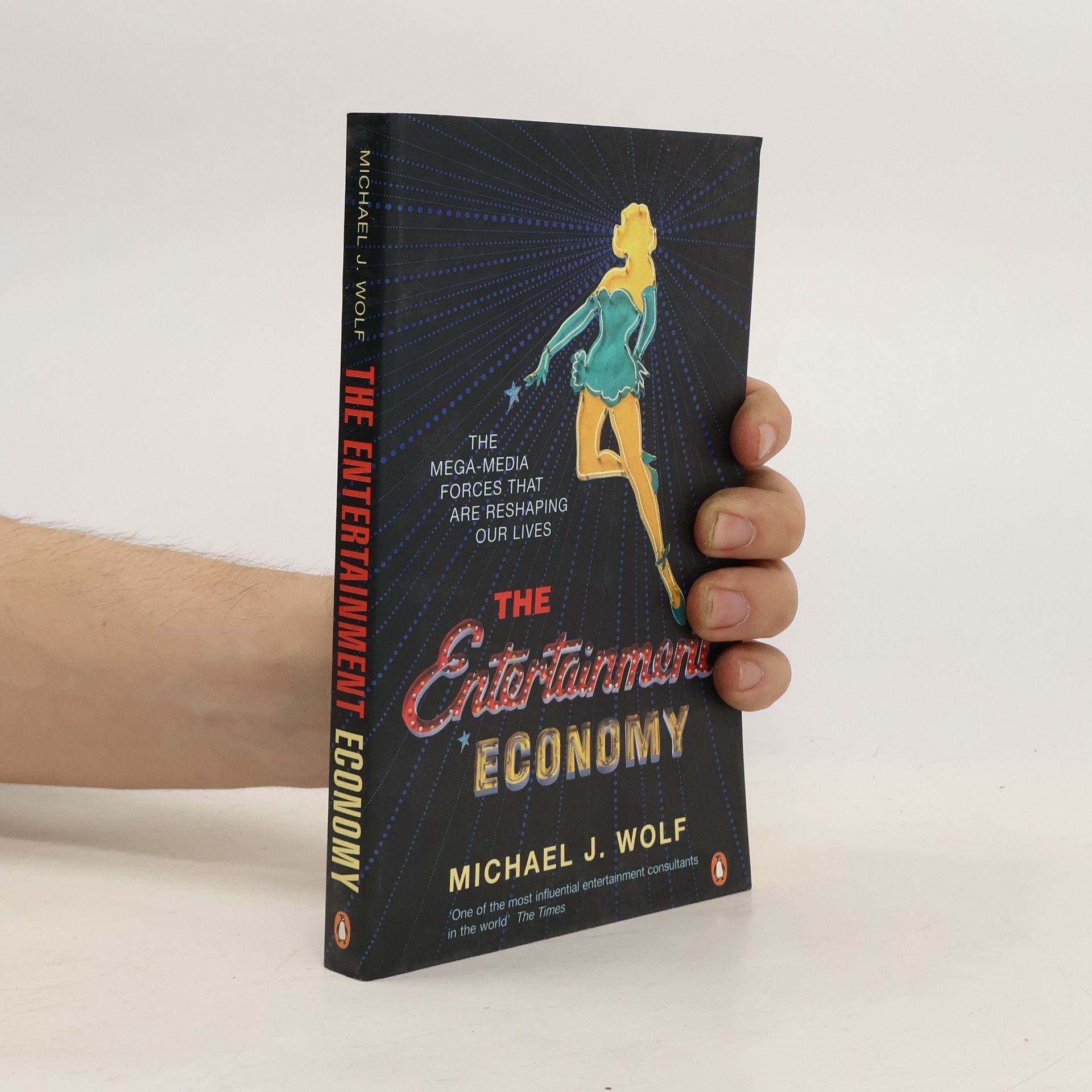 Michael J. Wolf Penguin Business: The Entertainment Economy