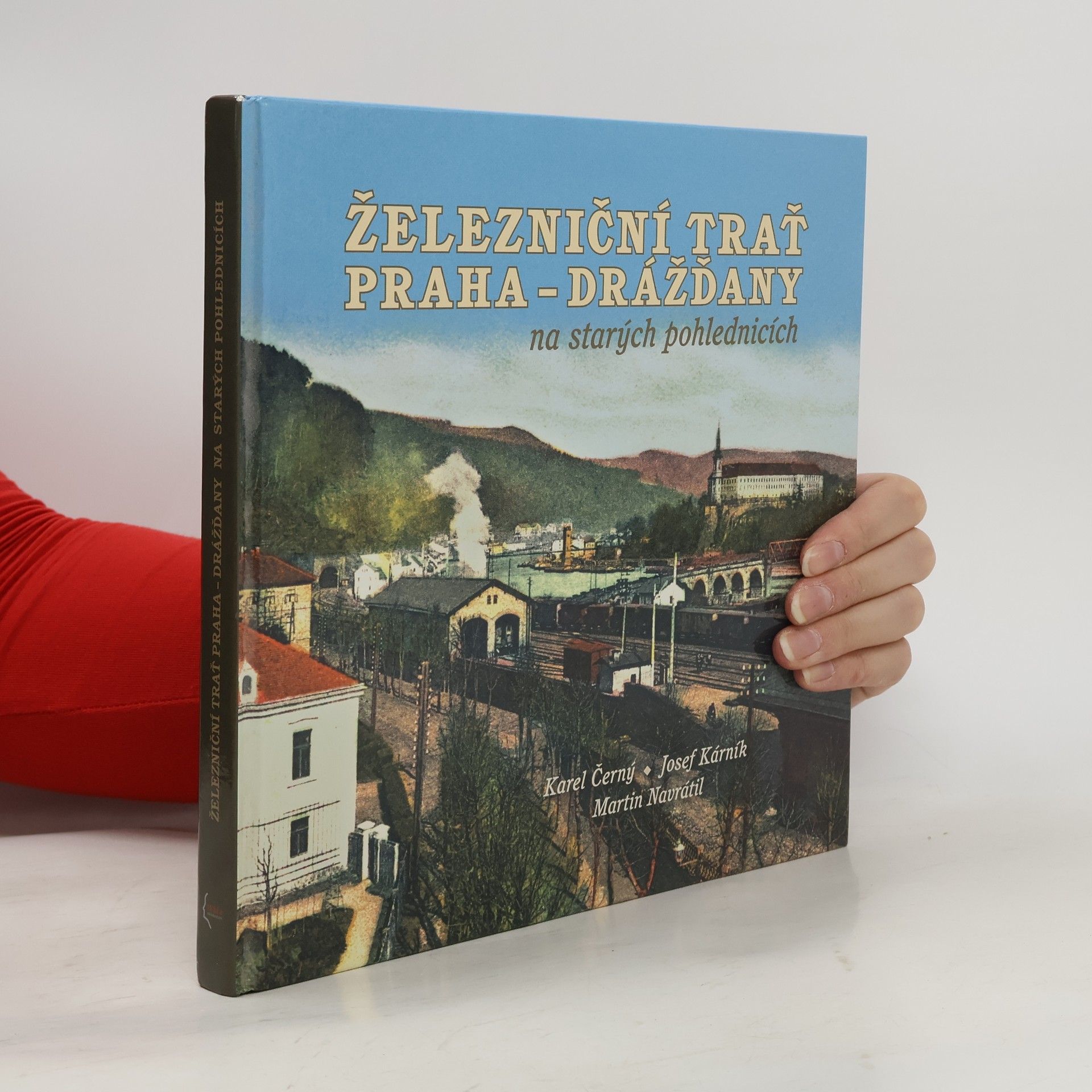 Karel Černý Železniční trať Praha - Drážďany na starých pohlednicích