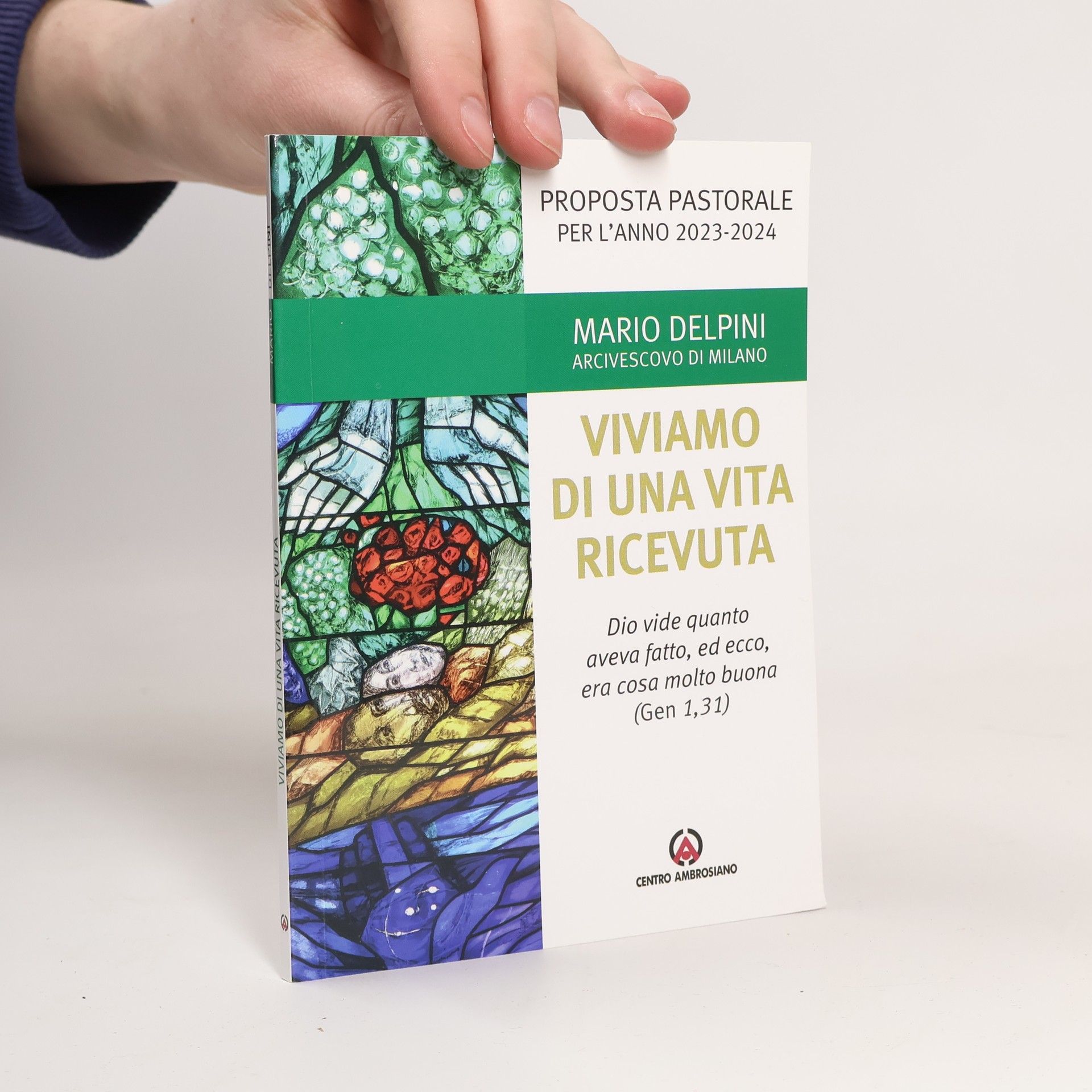 Mario Delpini Proposta pastorale 2023-2024. Per un esercizio di discernimento delle priorità. Viviamo di una vita ricevuta. «Dio vide quanto aveva fatto, ed ecco, era cosa molto buona» (Gen 1,31)