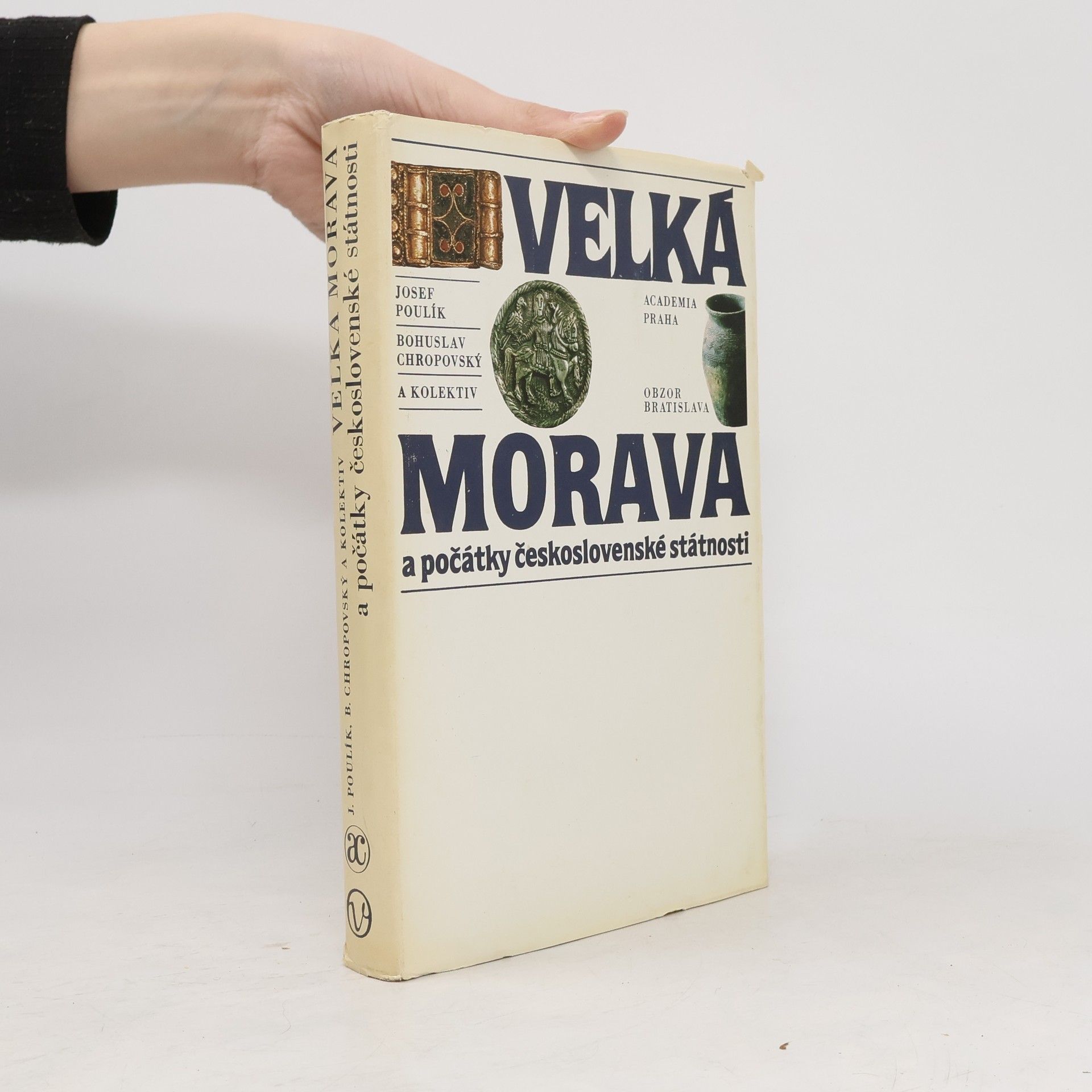 Josef Poulík Velká Morava a počátky československé státnosti