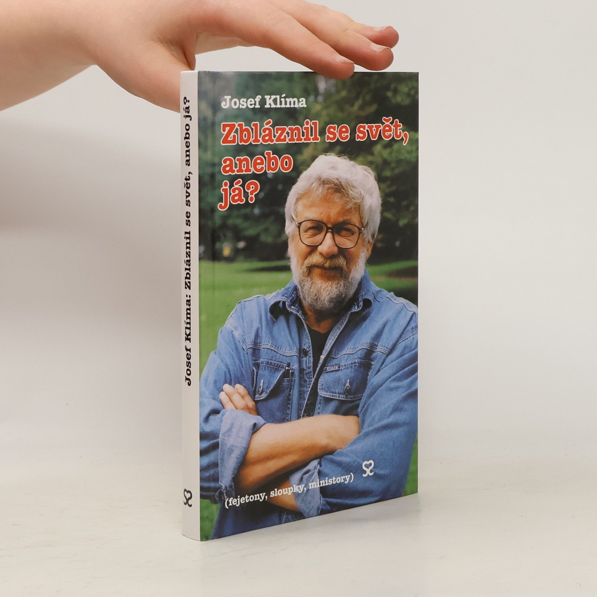 Josef Klíma Zbláznil se svět, anebo já?