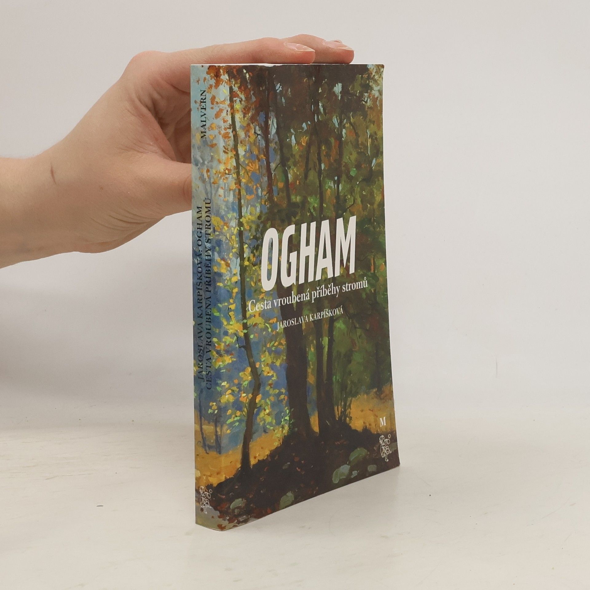 Jaroslava Karpíšková Ogham. Cesta vroubená příběhy stromů