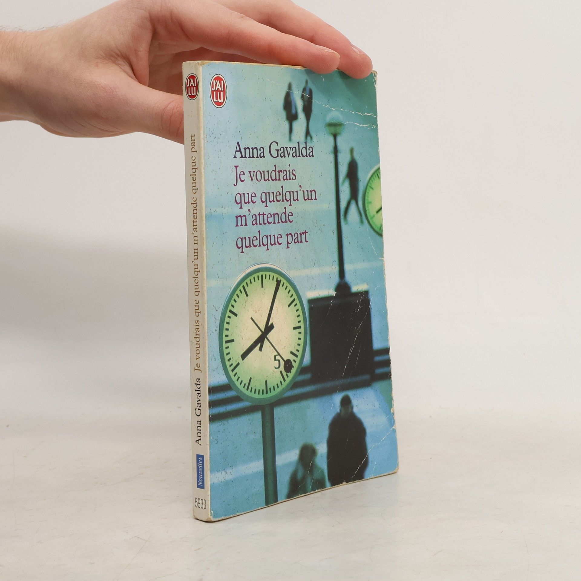 Anna Gavalda Je voudrais que quelqu'un m'attende quelque part