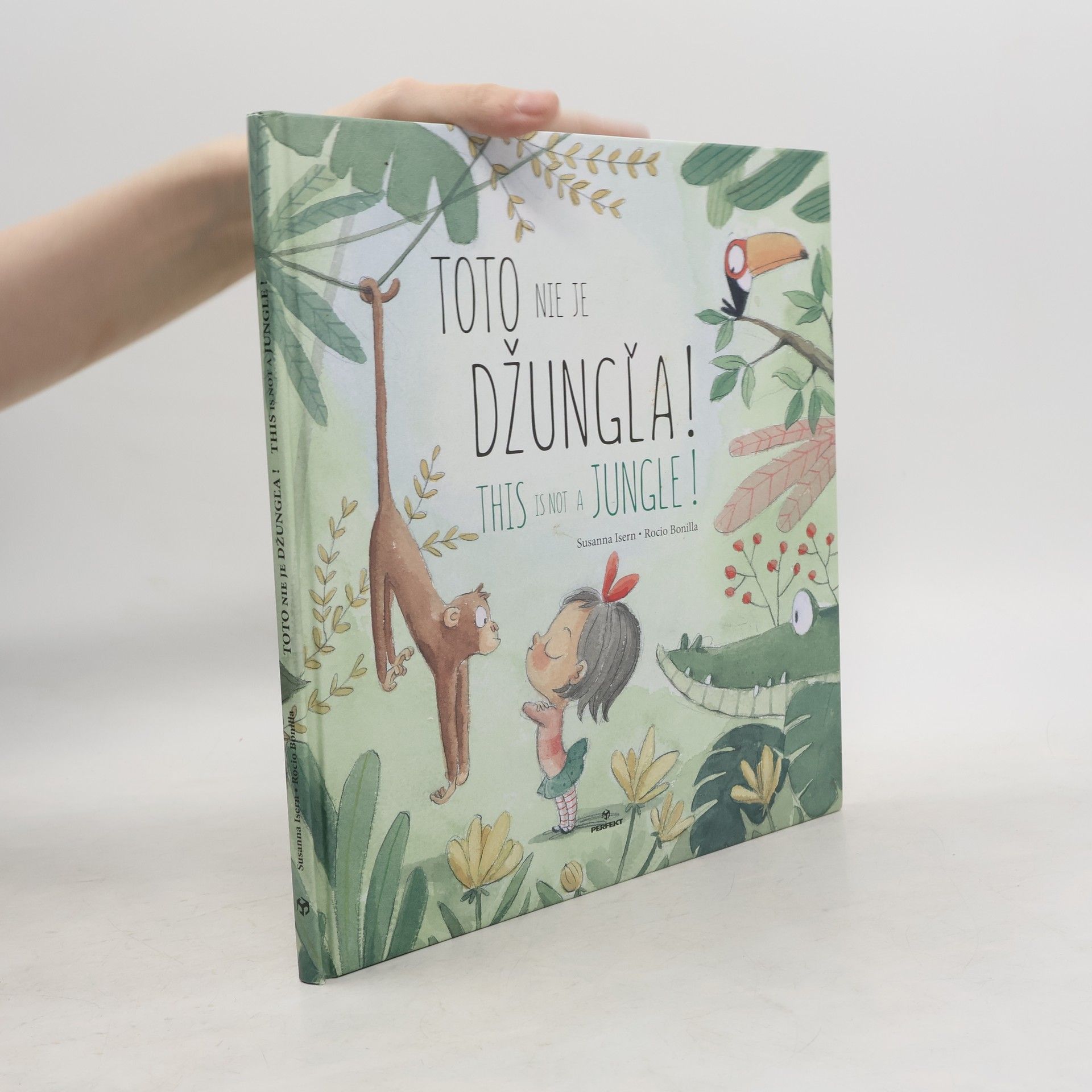 Rocio Bonilla Toto nie je džungľa! This is not a jungle!