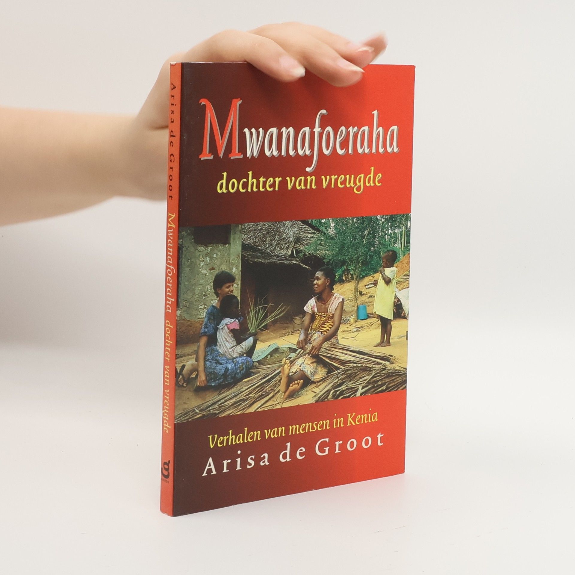 Arisa de Groot Mwanafoeraha, dochter van vreugde