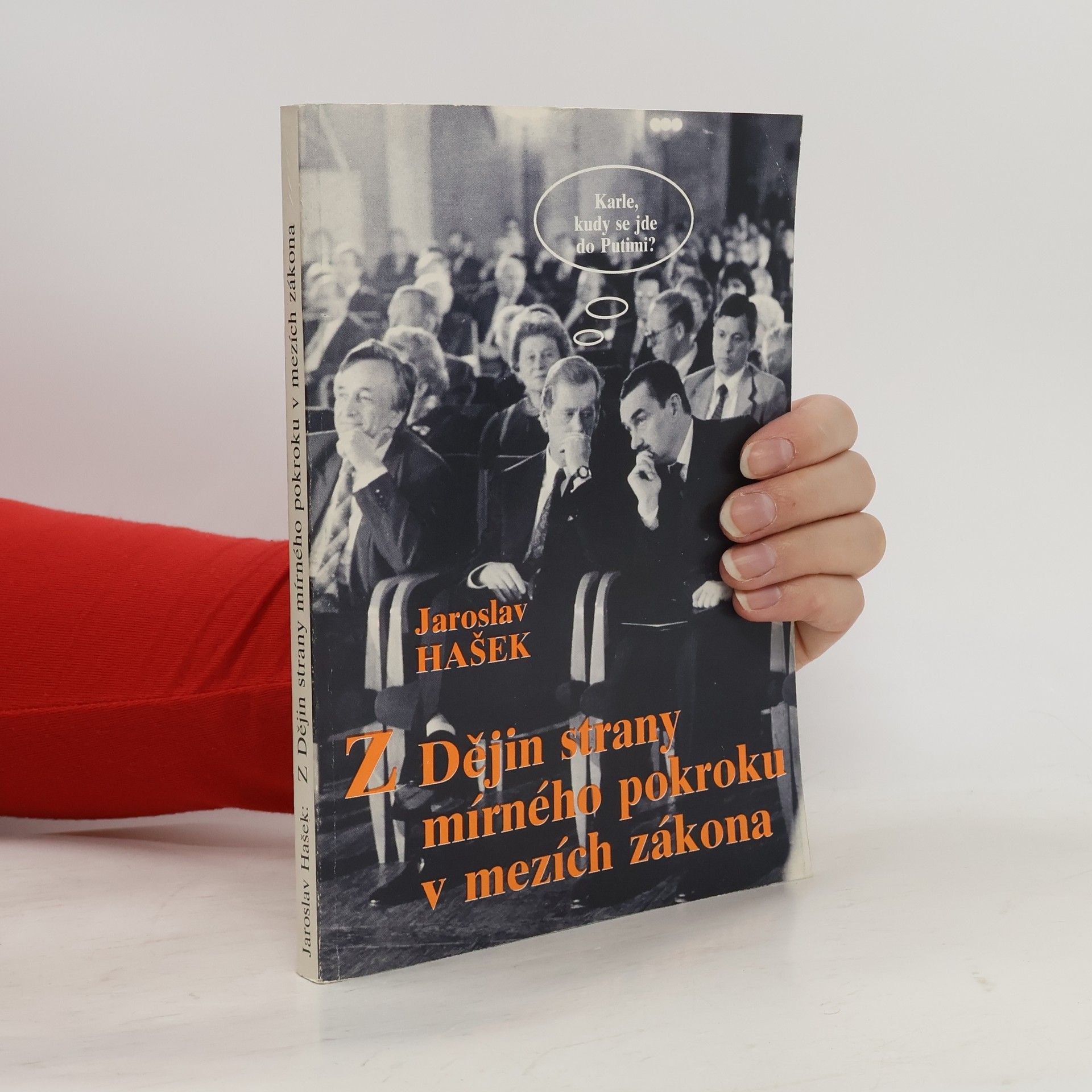 Jaroslav Hašek Z Dějin strany mírného pokroku v mezích zákona