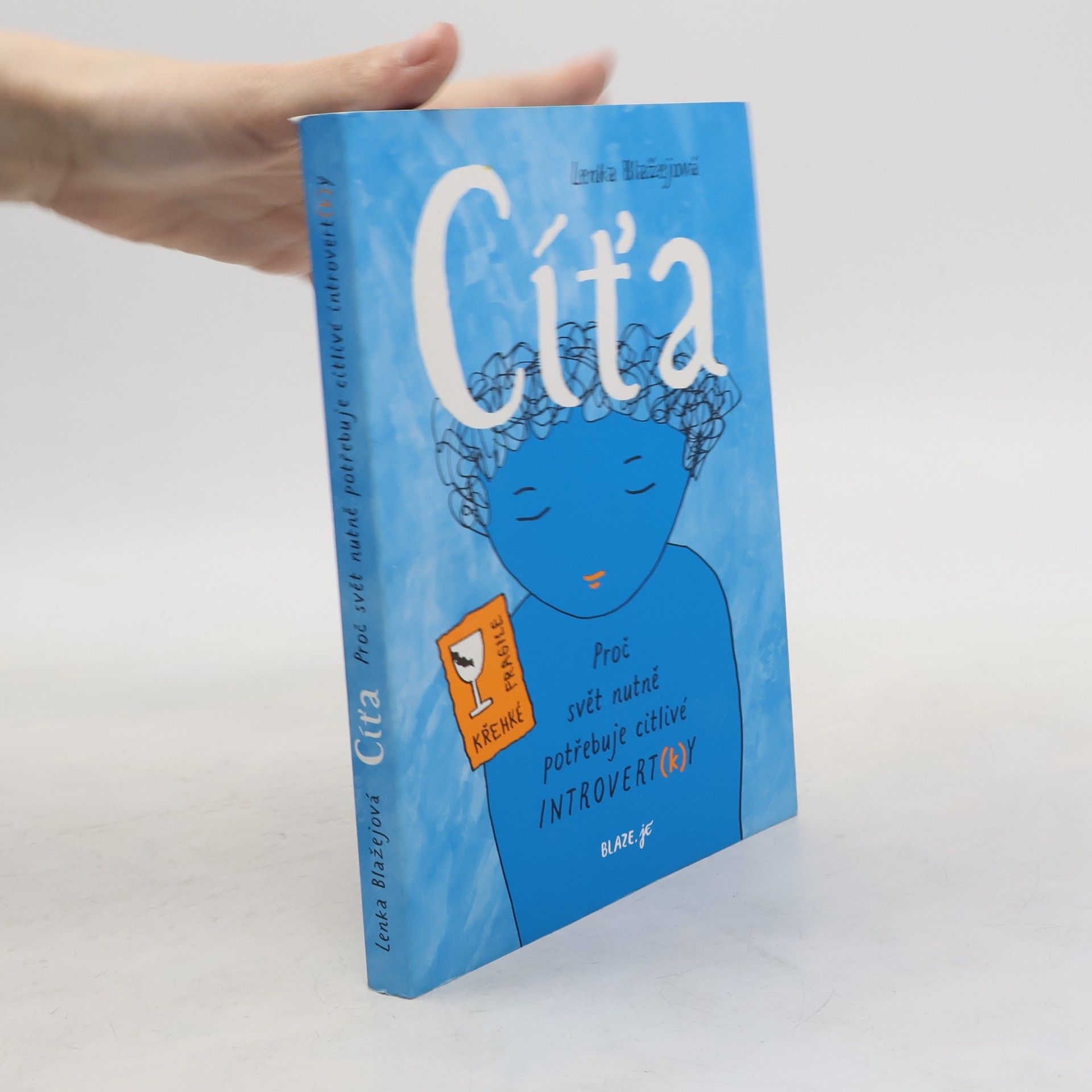 Lenka Blažejová Cíťa : proč svět nutně potřebuje citlivé introvert(k)y