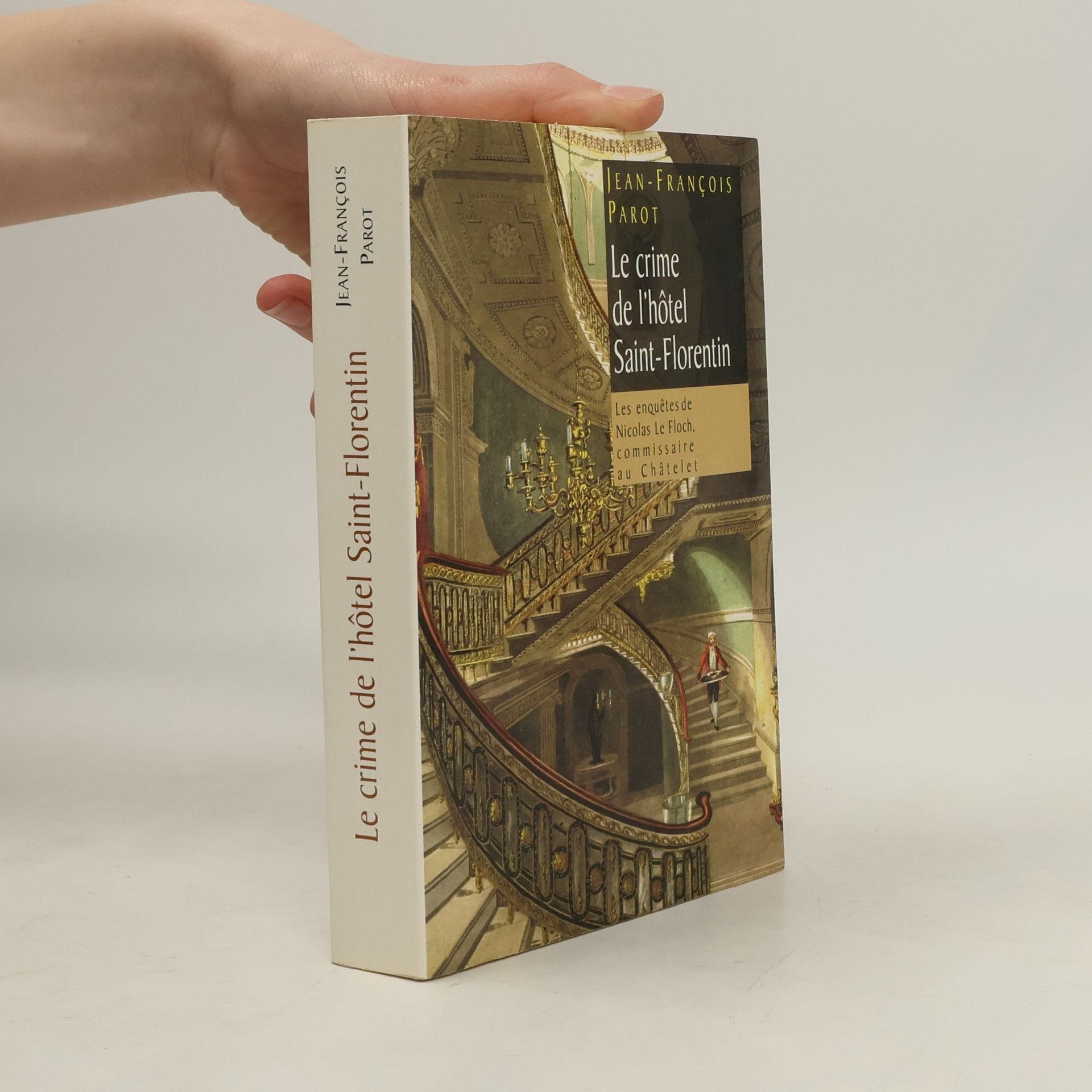 Jean-François Parot Les enquêtes de Nicolas Le Floch: Le crime de l'hôtel Saint-Florentin