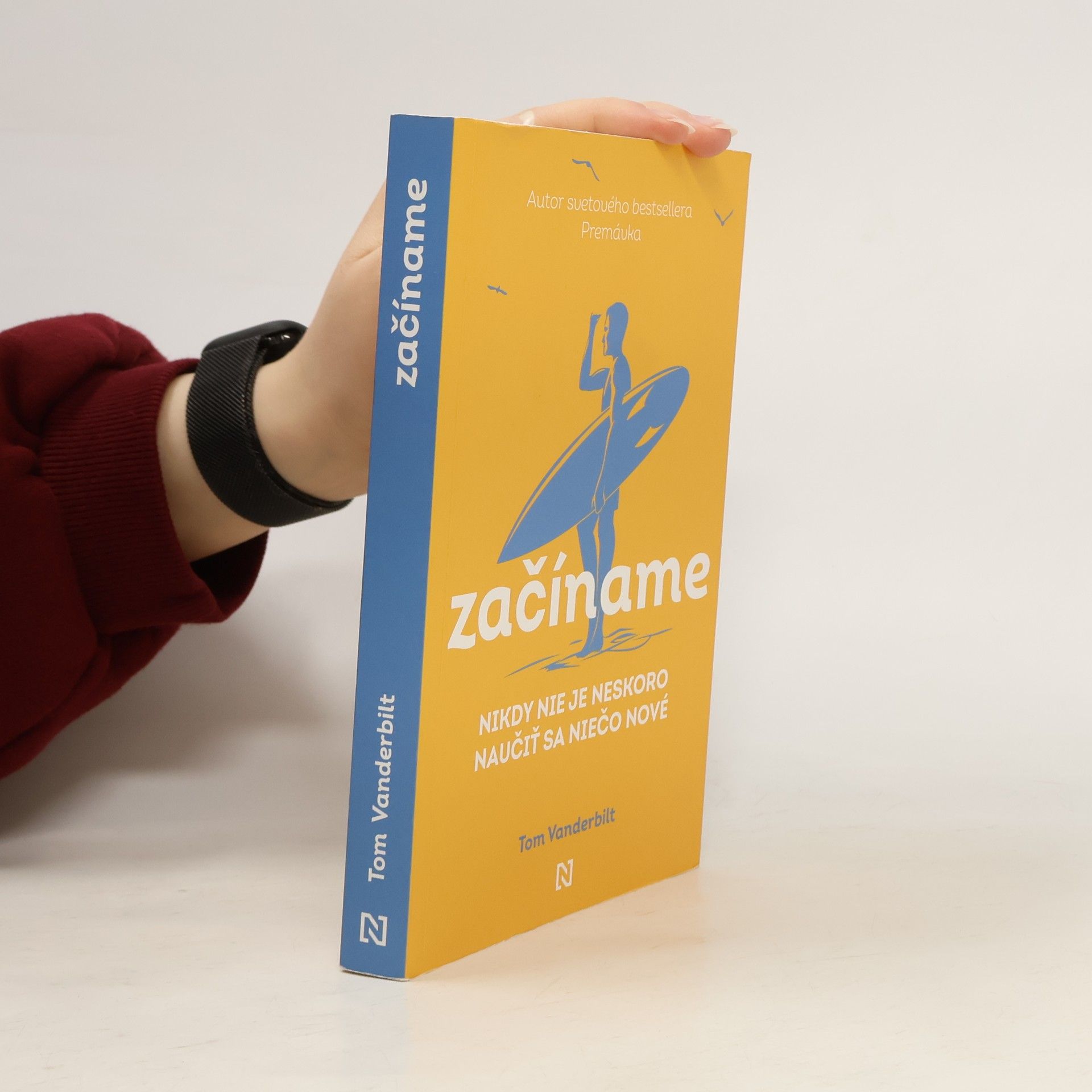 Tom Vanderbilt Začíname. Nikdy nie je neskoro naučiť sa niečo nové