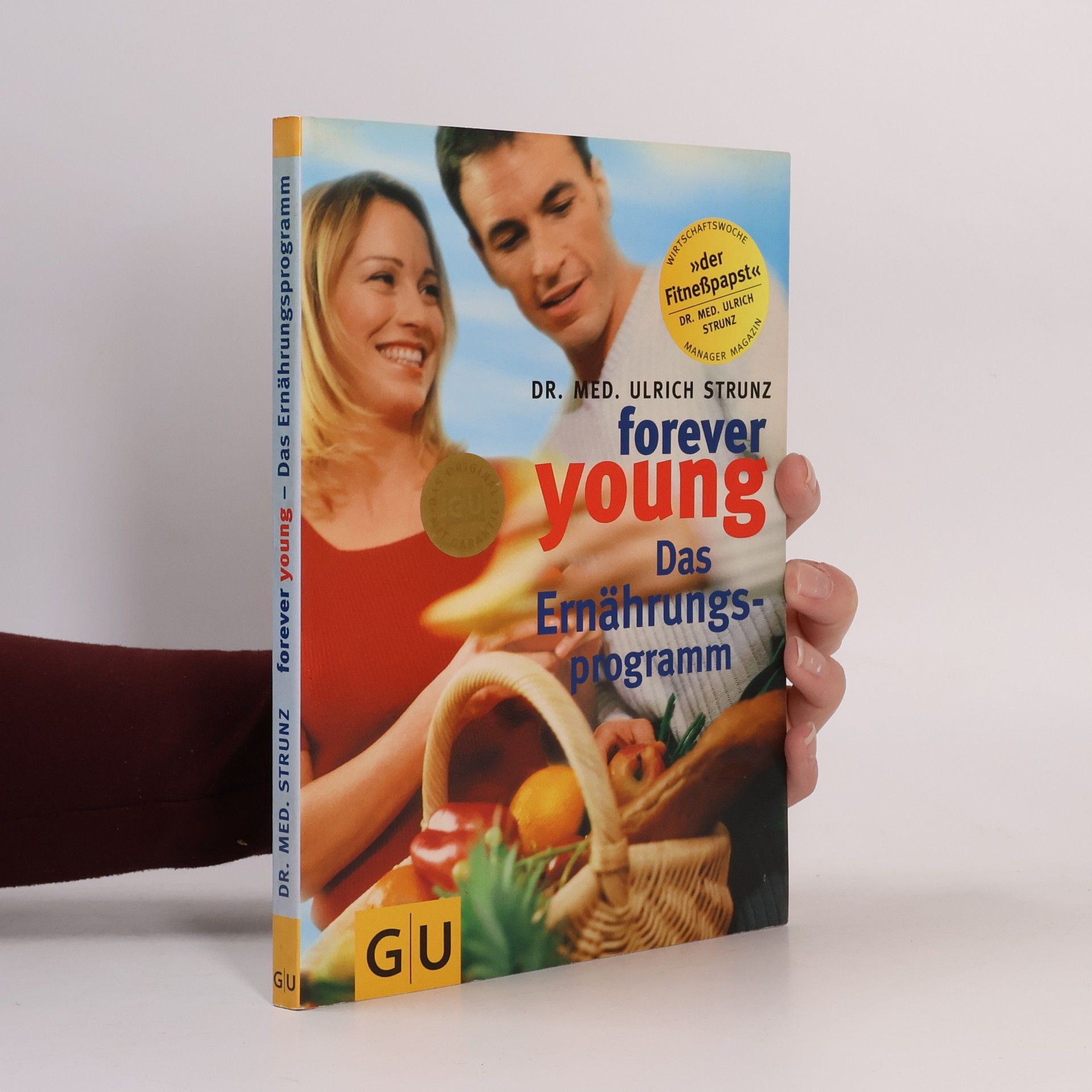 Ulrich Strunz Forever young. Das Ernährungsprogramm