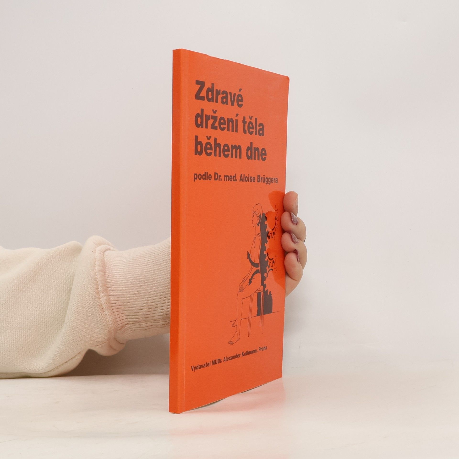 Rolf Boner Zdravé držení těla během dne : podle Dr. med. Aloise Brüggera