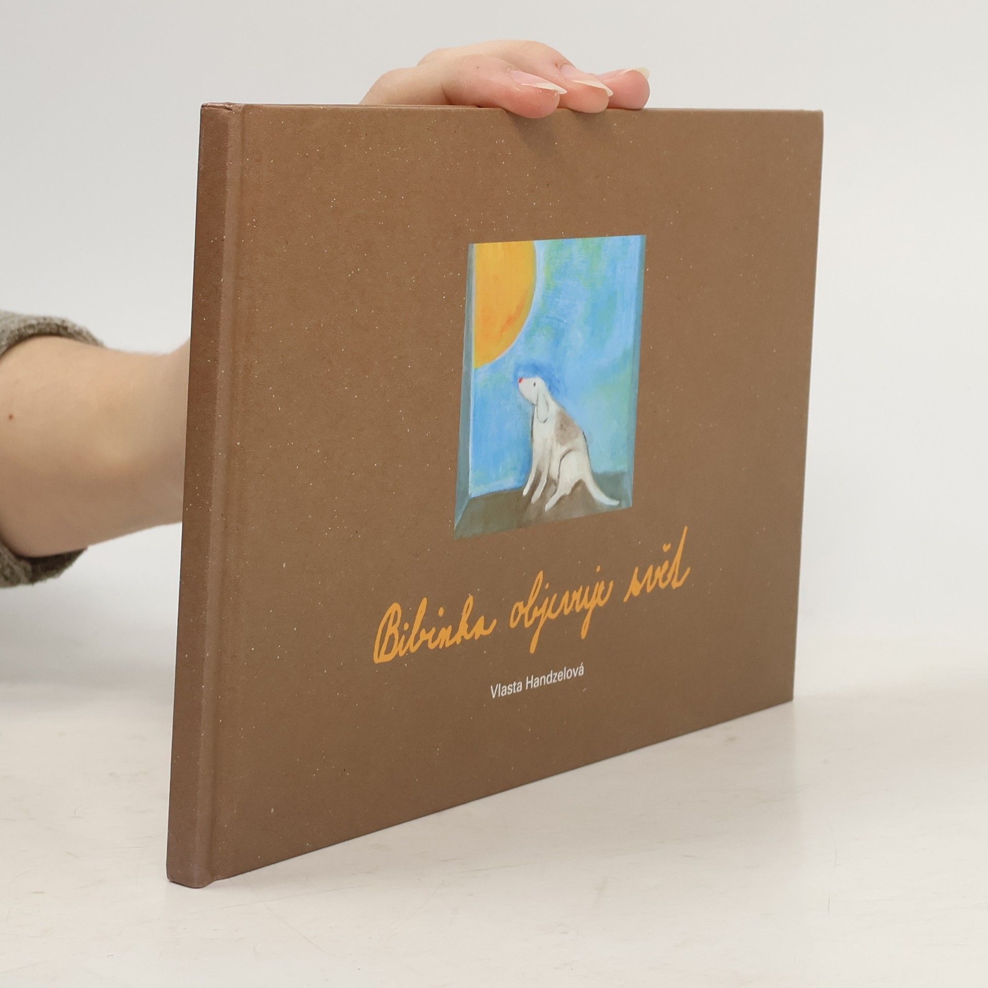 Vlasta Handzelová Bibinka objevuje svět