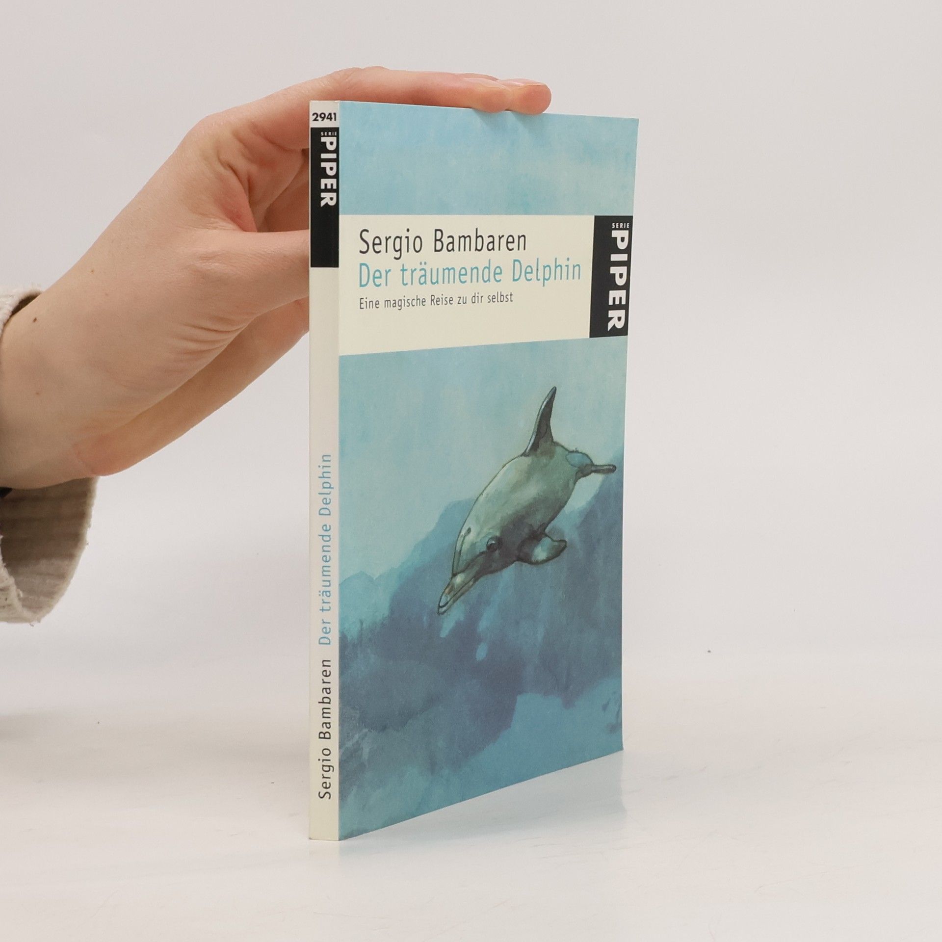 Sergio Bambarén Der träumende Delphin. Eine magische Reise zu dir selbst