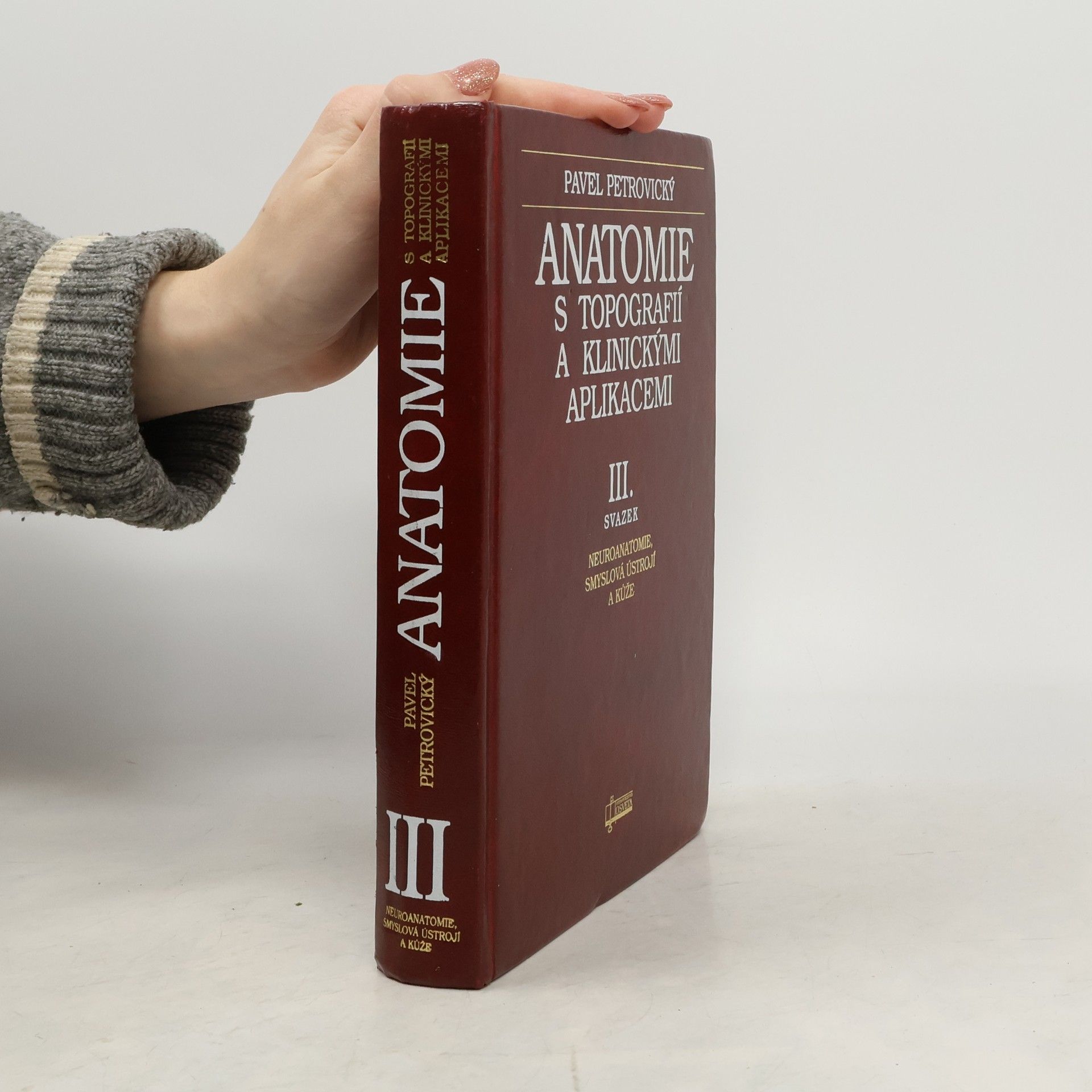 Pavel Petrovický Anatomie s topografií a klinickými aplikacemi. III. svazek, Neuroanatomie, smyslová ústrojí a kůže