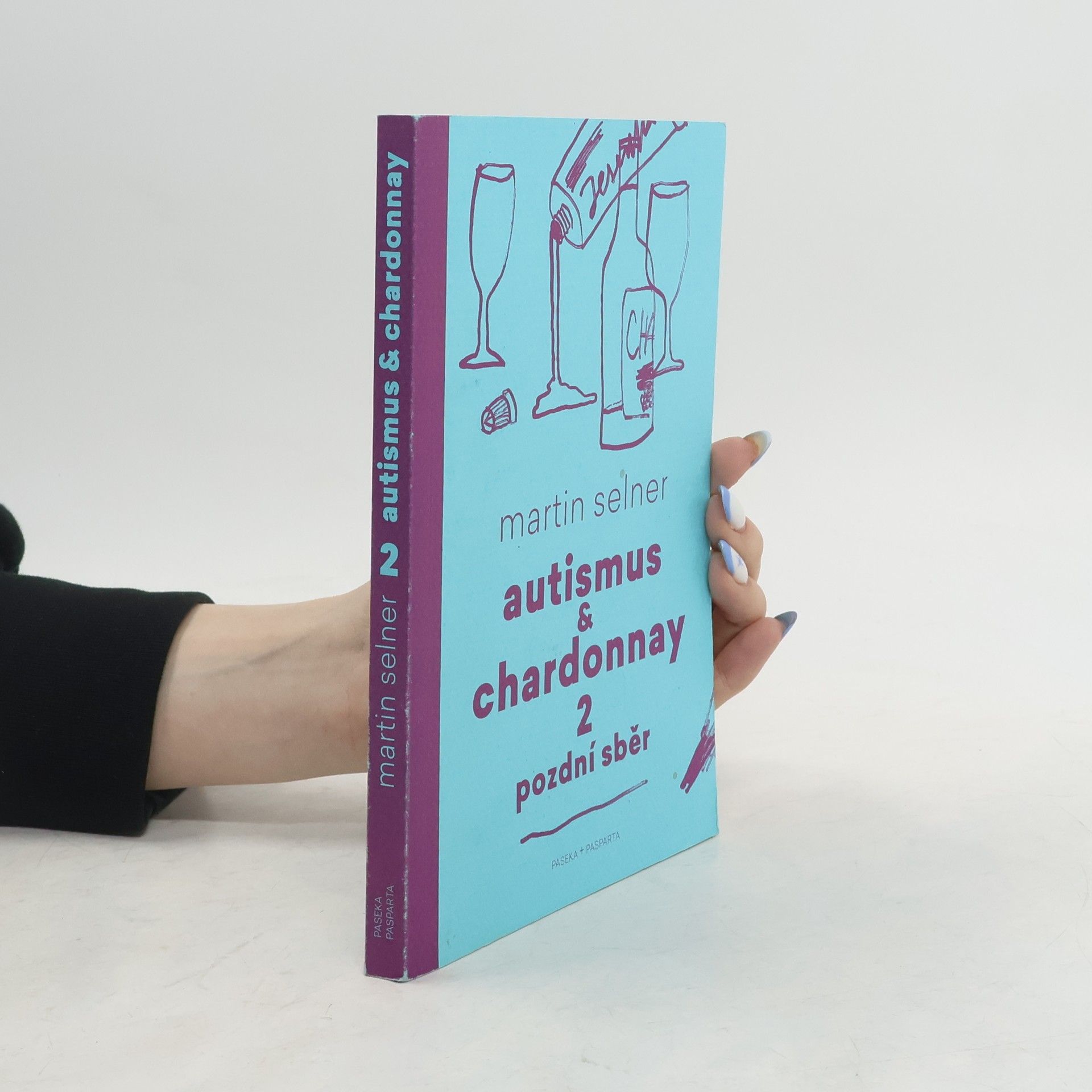 Martin Selner Autismus & Chardonnay. Pozdní sběr