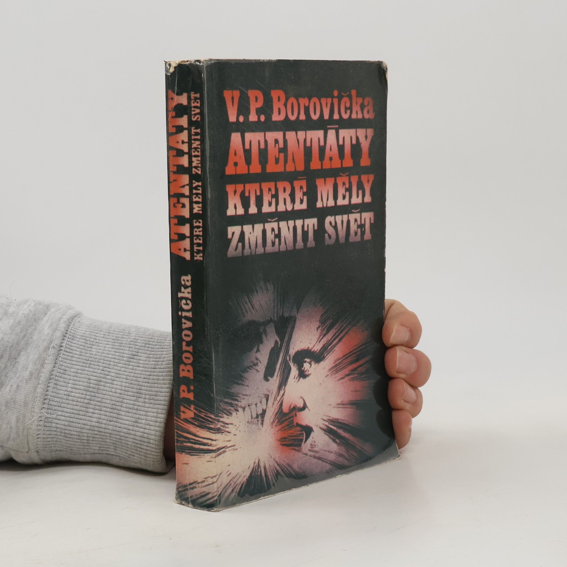 Václav Pavel Borovička Atentáty, které měly změnit svět