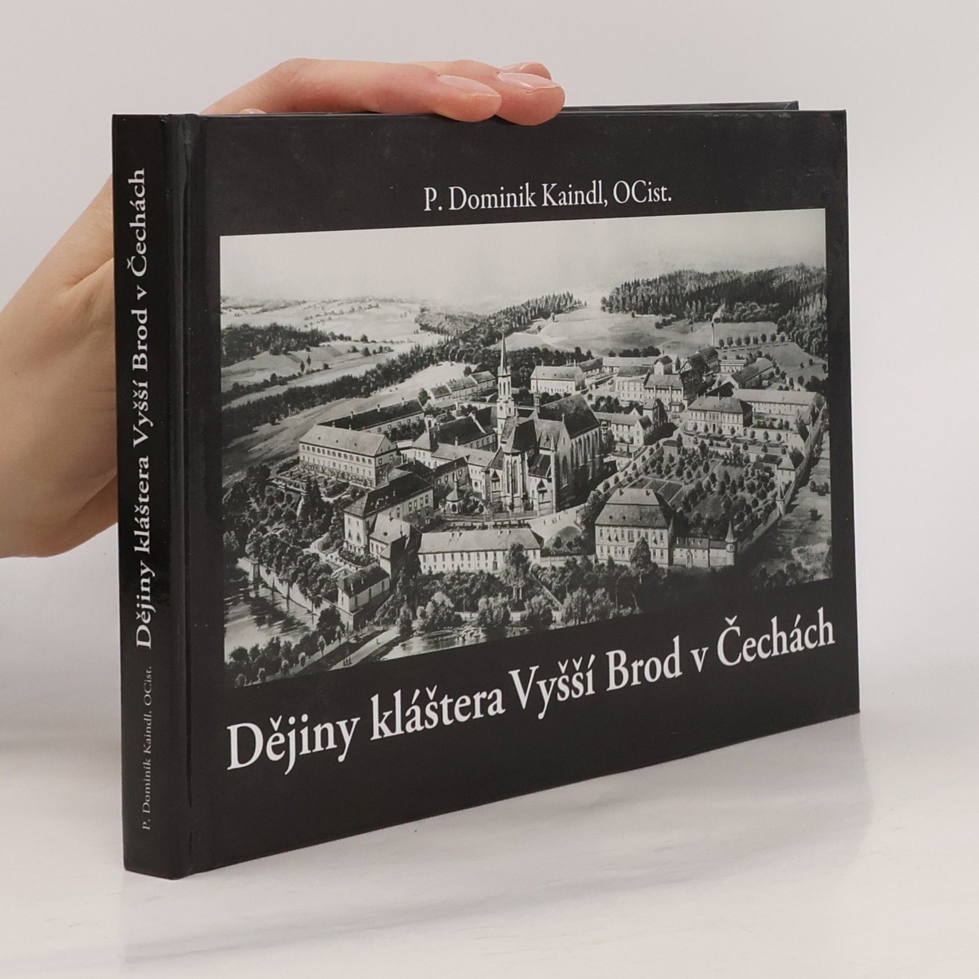 Dominik Kaindl Dějiny kláštera Vyšší Brod v Čechách